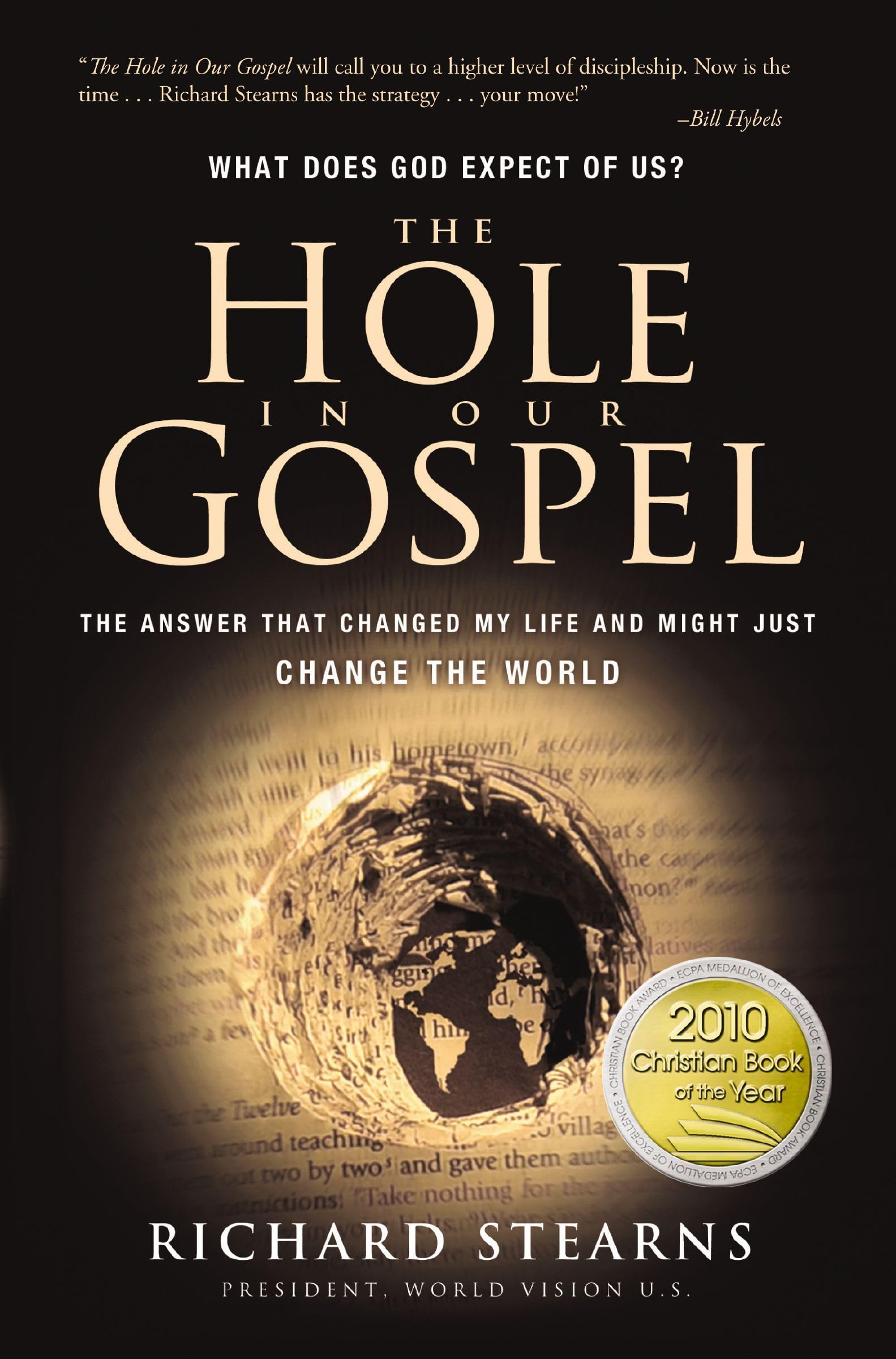 The Hole In Our Gospel: What Does God Expect Of Us? The Answer That Changed My Life And Might Just Change The World,New