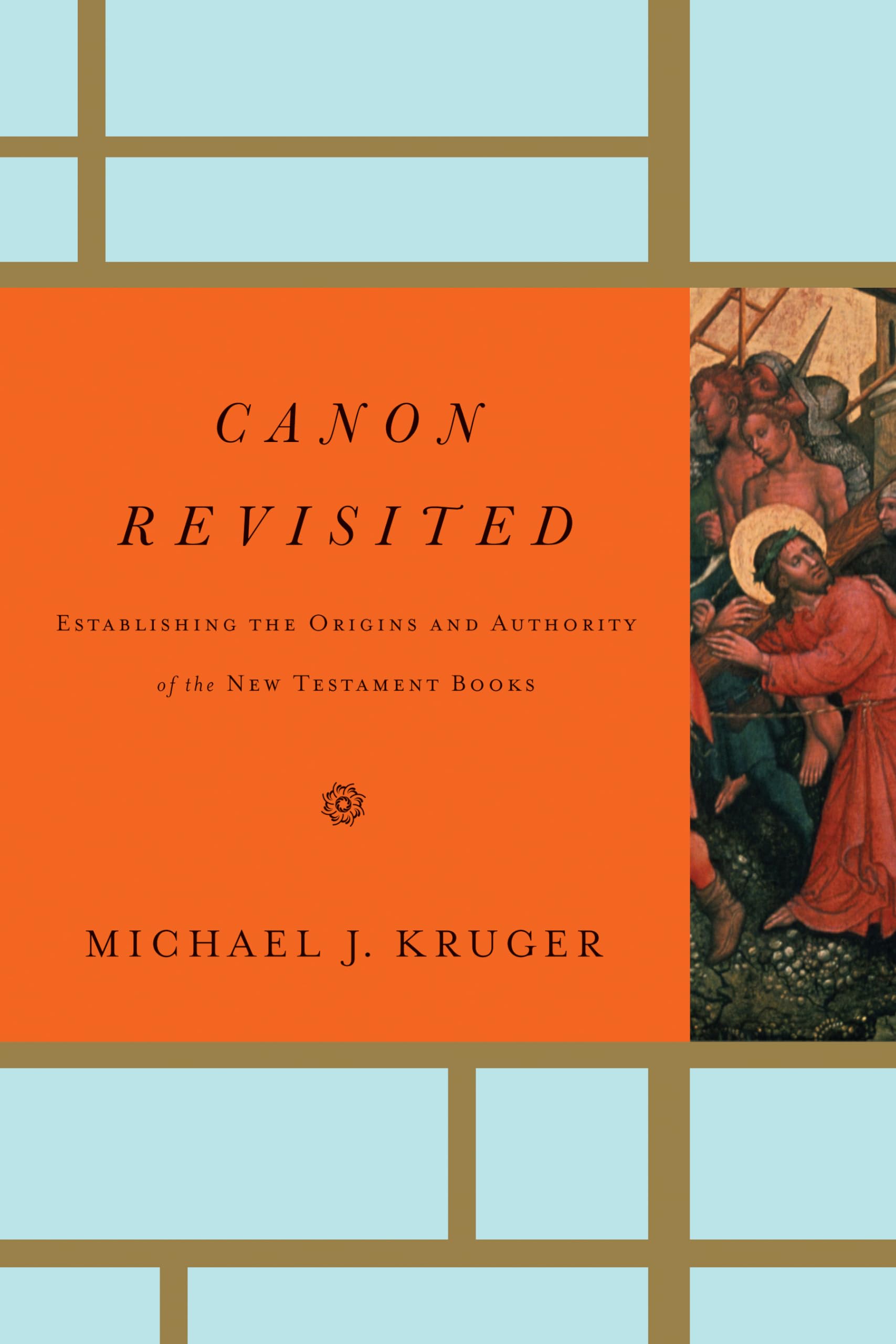 Canon Revisited: Establishing the Origins and Authority of the New Testament Books,Used