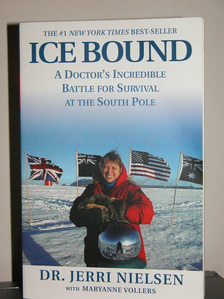 Ice Bound: A Doctor'S Incredible Battle For Survival At The South Pole