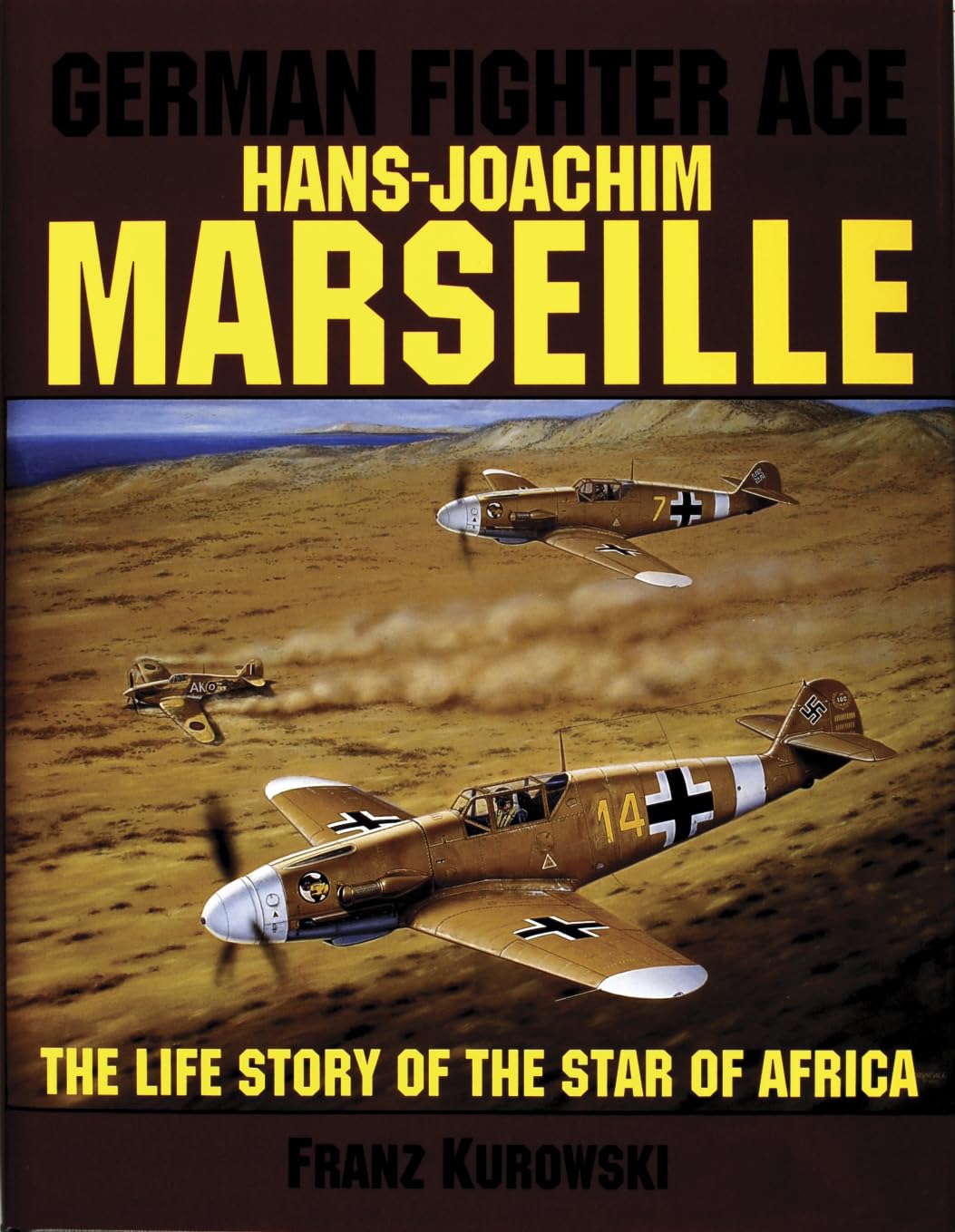 German Fighter Ace Hansjoachim Marseille: The Life Story Of The 'Star Of Africa' (Schiffer Military History),New