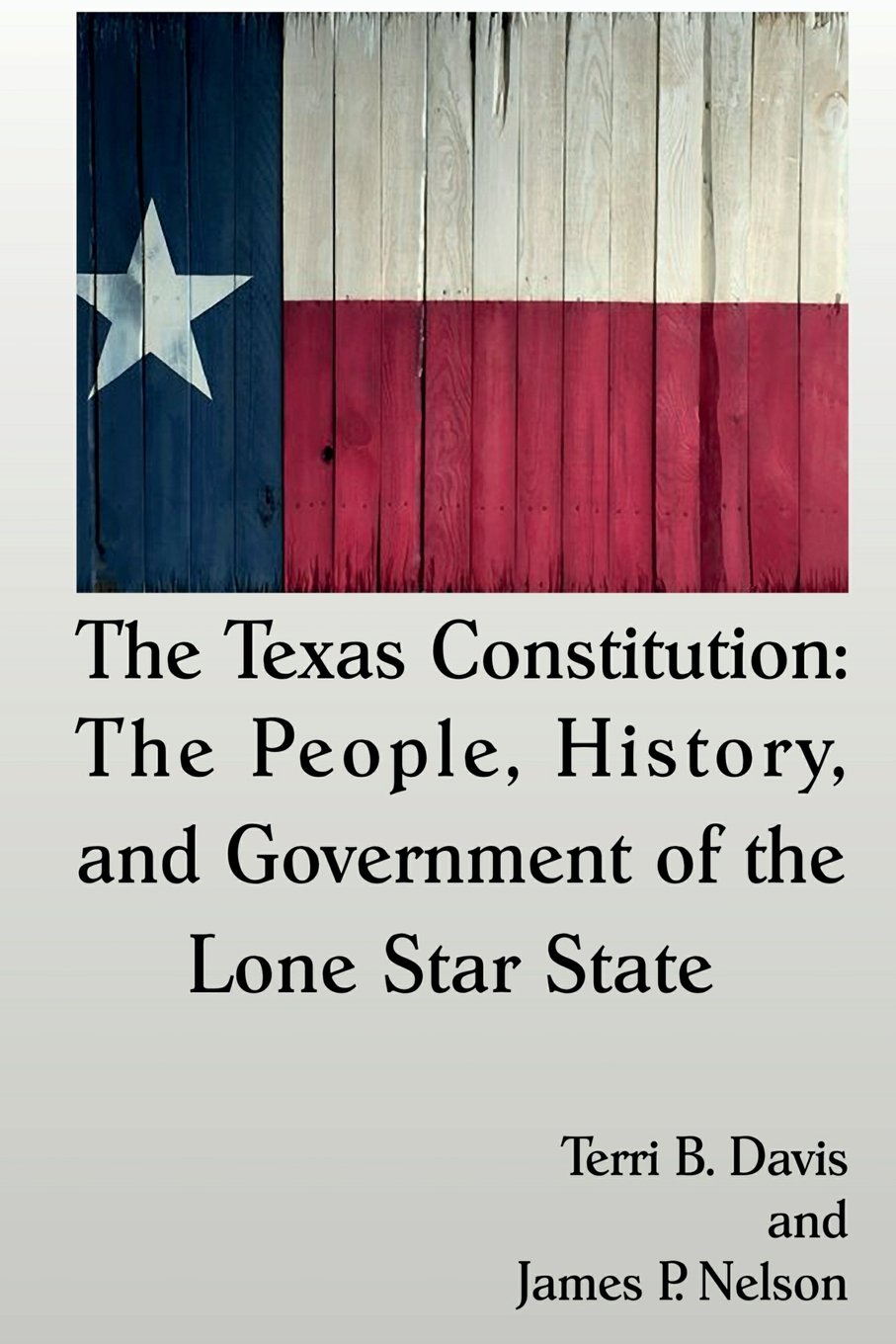 The Texas Constitution: The People, History, and Government of the Lone Star State,Used