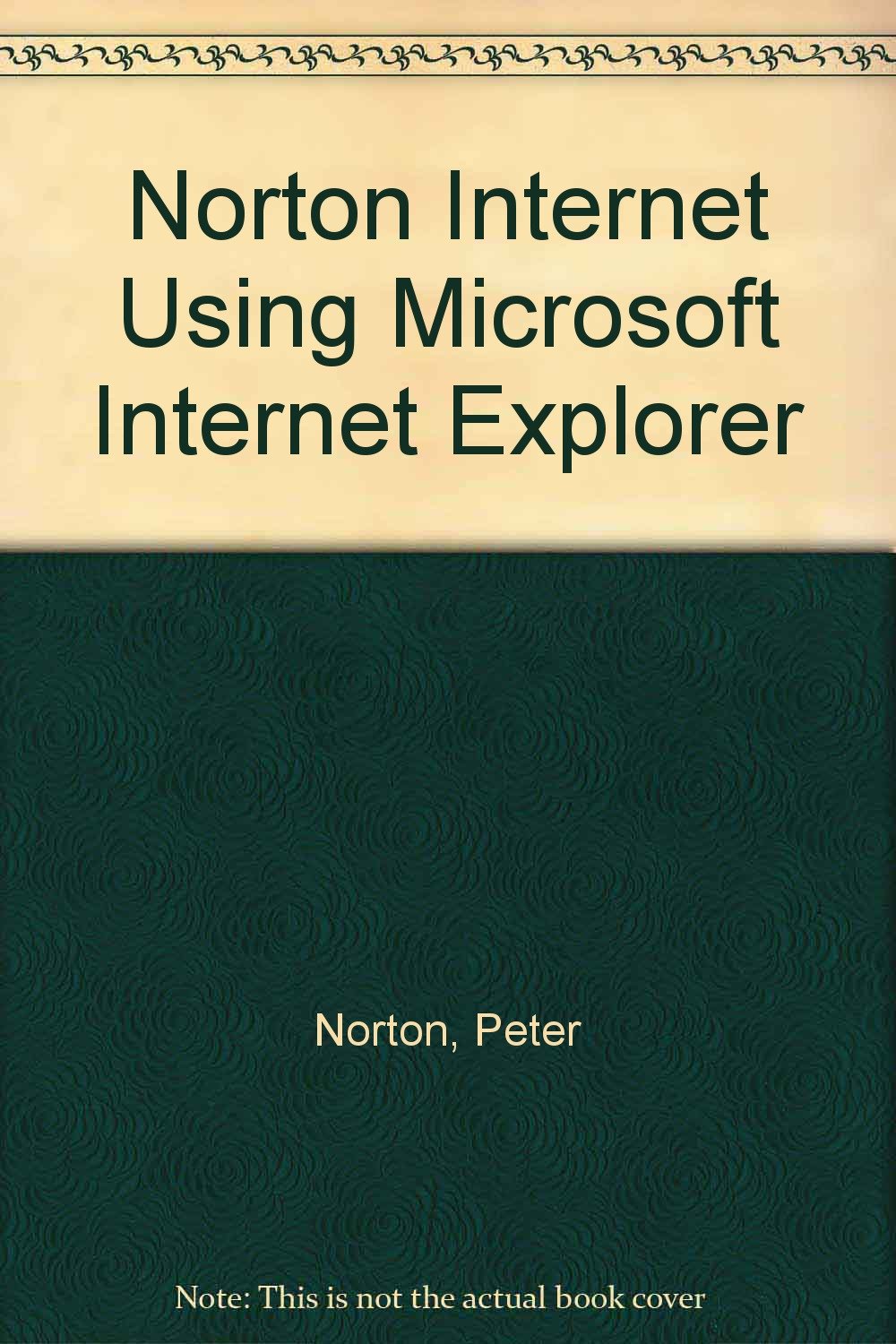 Internet Using Microsoft Internet Explorer 5.5: A Tutorial to Accompany Peter Norton Introduction to Computers Student Edition w,Used