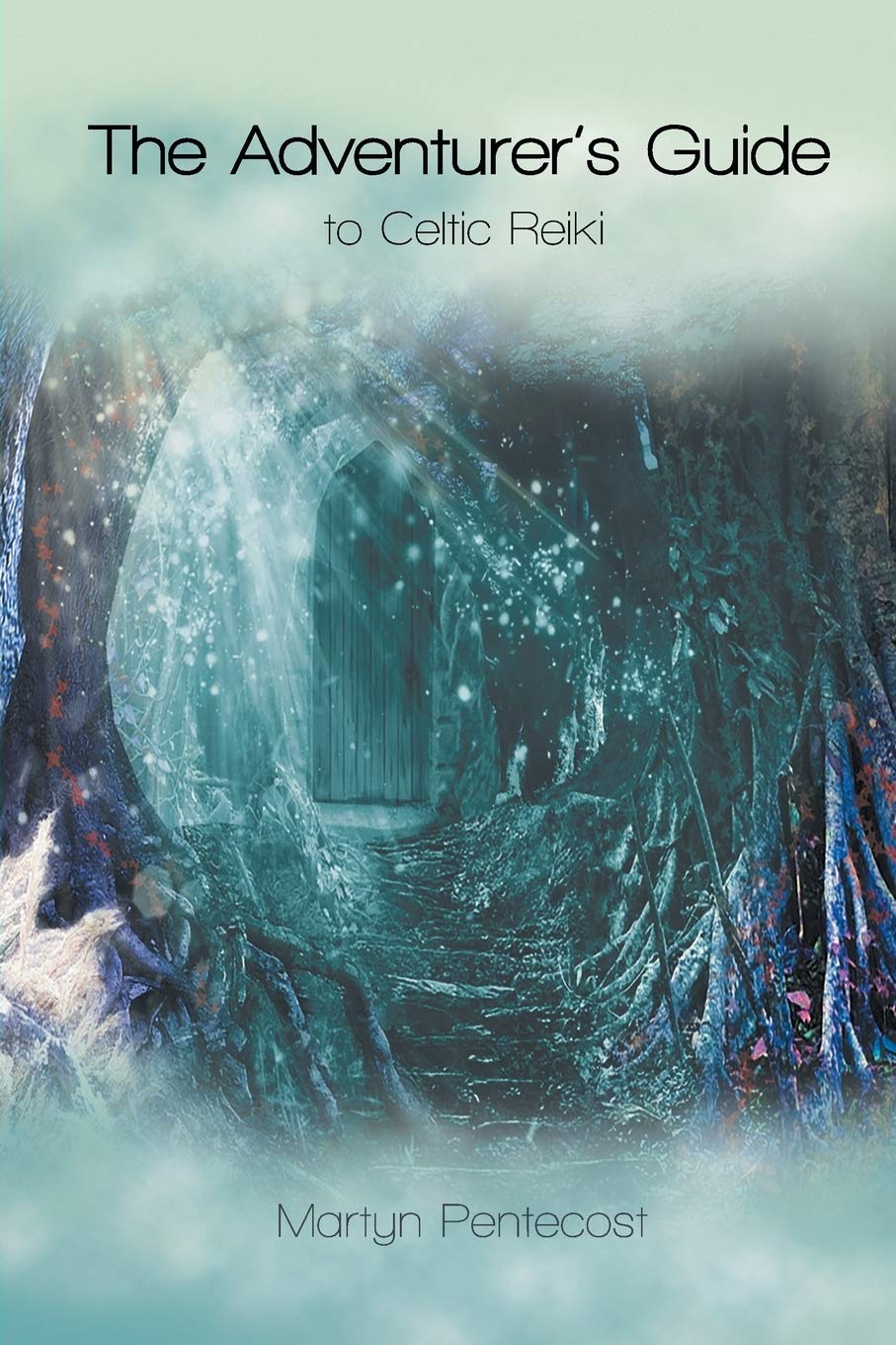 The Adventurer's Guide: To Celtic Reiki (Celtic Reiki Mastery),Used