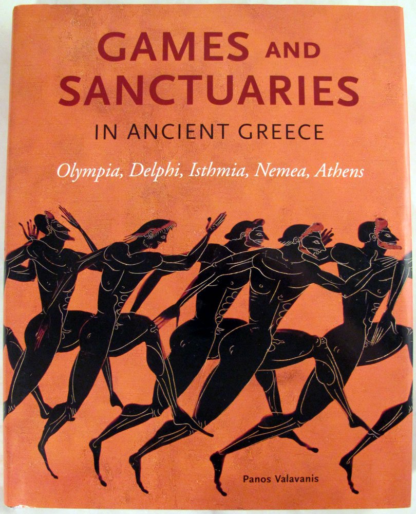 Games and Sanctuaries in Ancient Greece: Olympia, Delphi, Isthmia, Nemea, Athens,Used