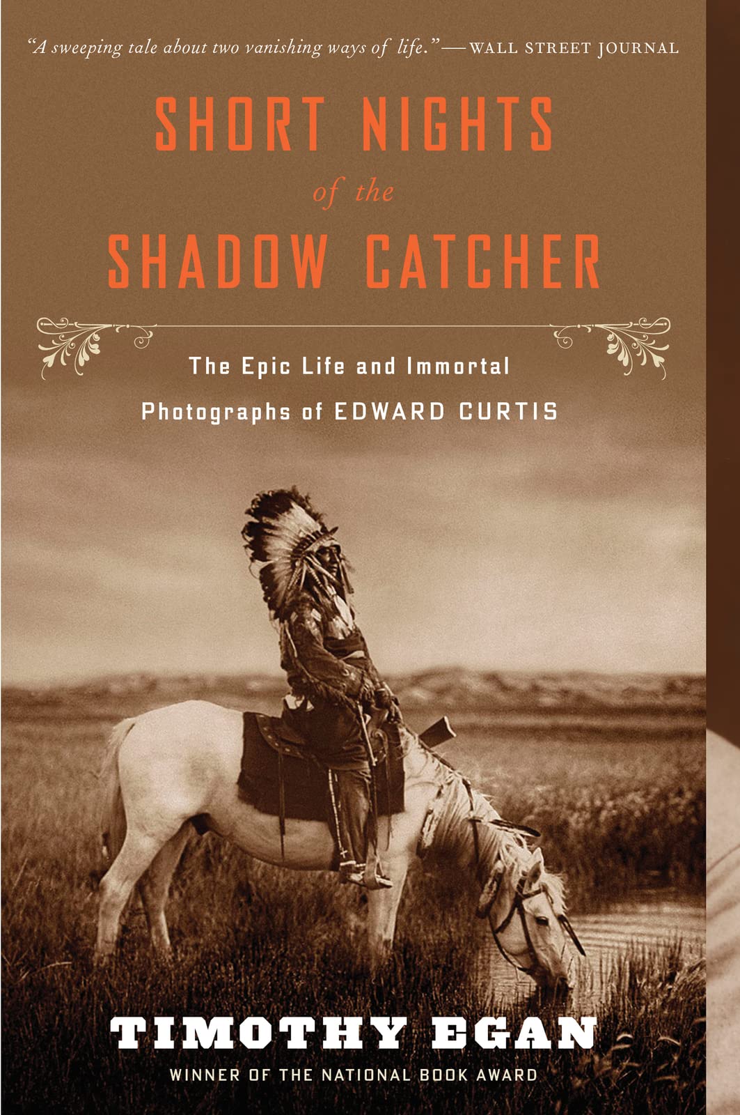 Short Nights of the Shadow Catcher: The Epic Life and Immortal Photographs of Edward Curtis,Used