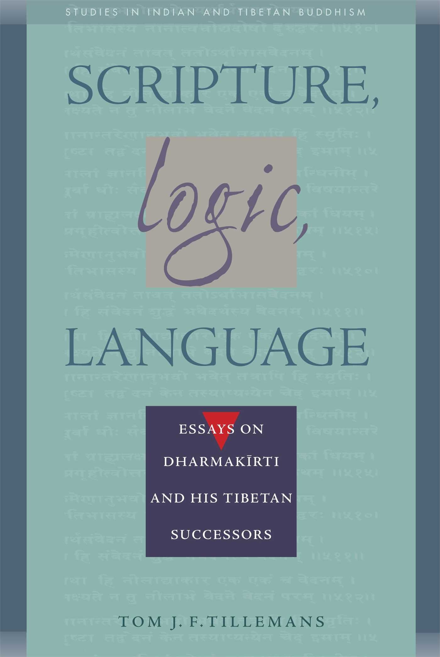 Scripture, Logic, Language: Essays on Dharmakirti and his Tibetan Successors (Studies in Indian and Tibetan Buddhism),Used