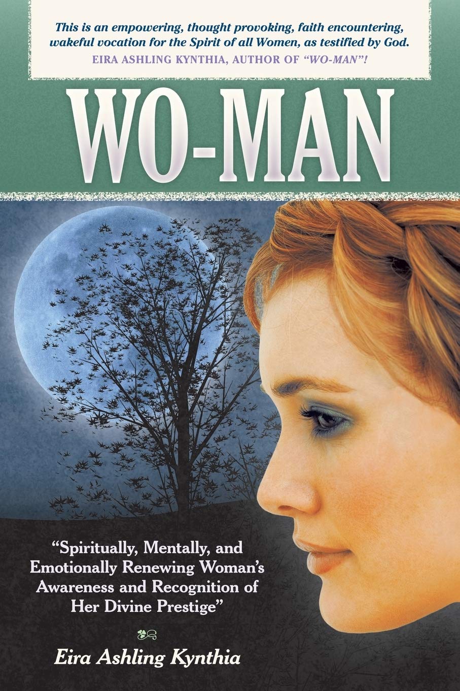 Woman: Spiritually, Mentally, And Emotionally Renewing Woman'S Awareness And Recognition Of Her Divine Prestige,Used