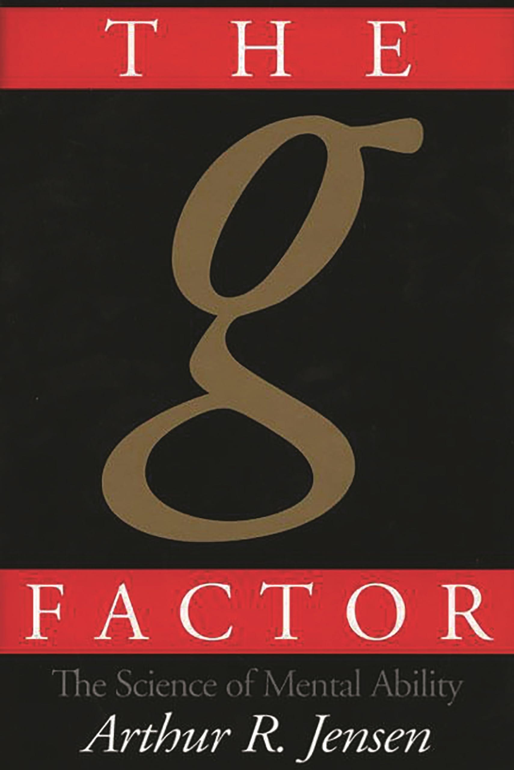 The G Factor: The Science Of Mental Ability (Human Evolution, Behavior, And Intelligence),New