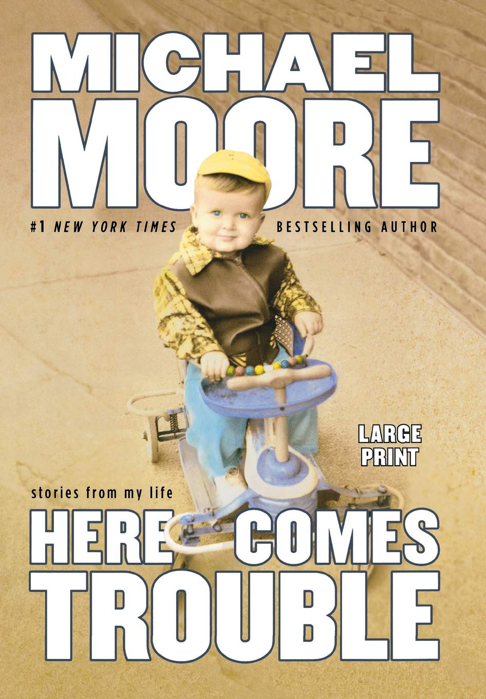 Here Comes Trouble: Stories From My Life