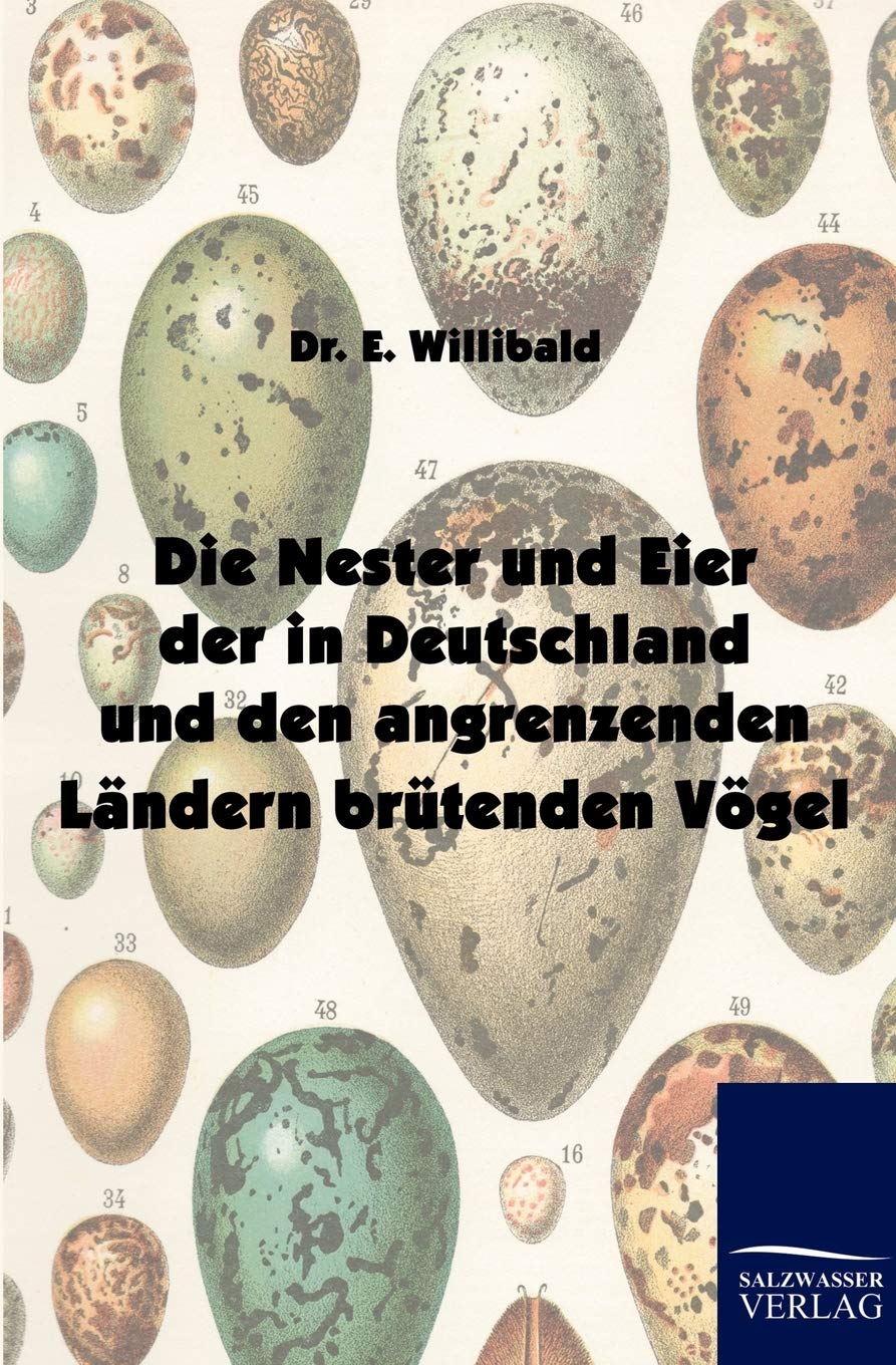 Die Nester und Eier der in Deutschland und den angrenzenden Lndern brtenden Vgel (German Edition),Used