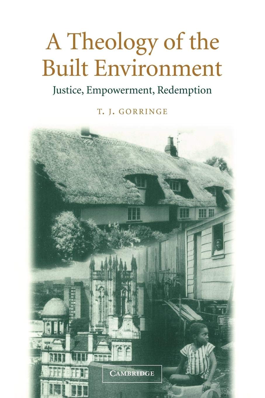 A Theology of the Built Environment: Justice, Empowerment, Redemption,New
