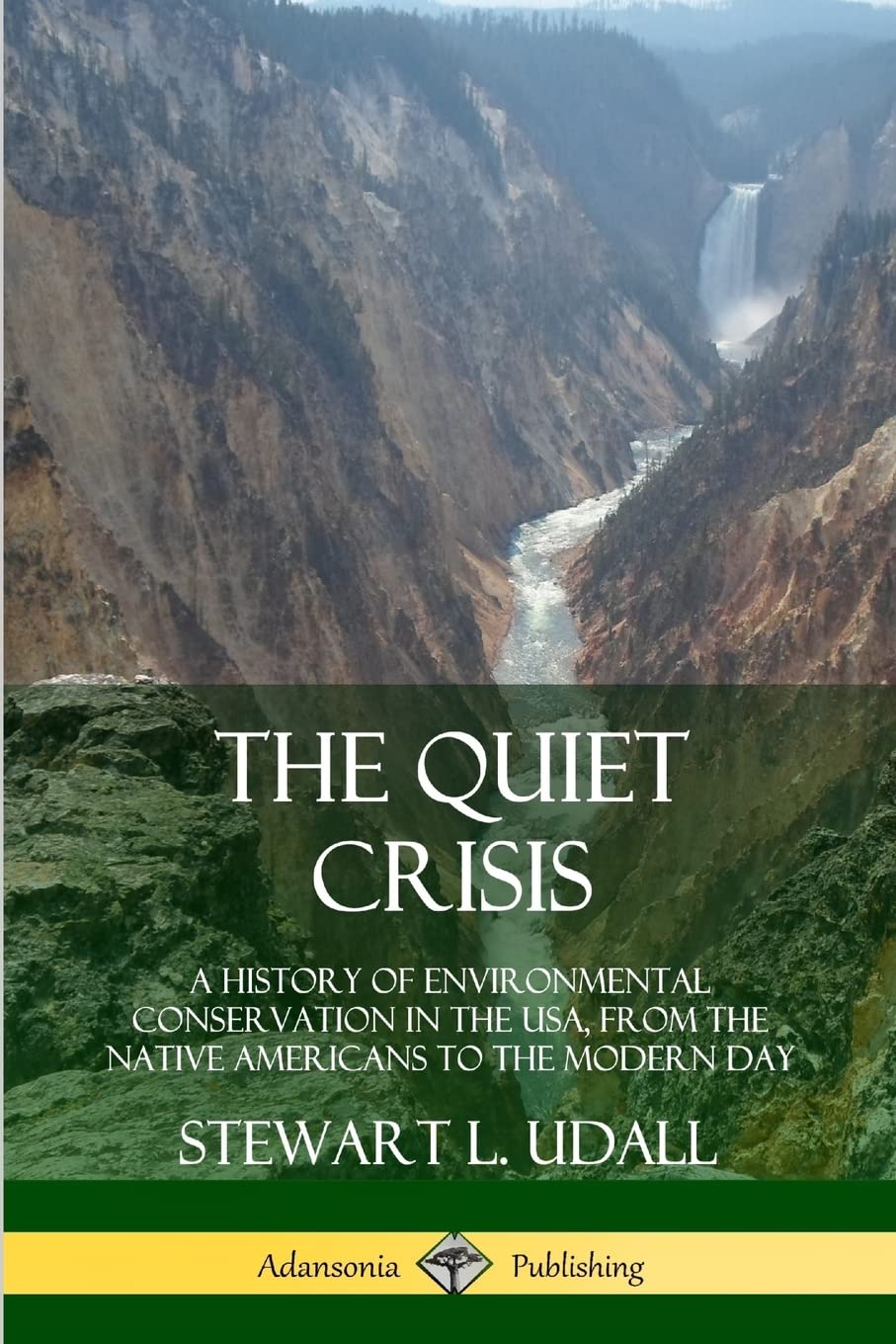 The Quiet Crisis: A History of Environmental Conservation in the USA, from the Native Americans to the Modern Day,Used