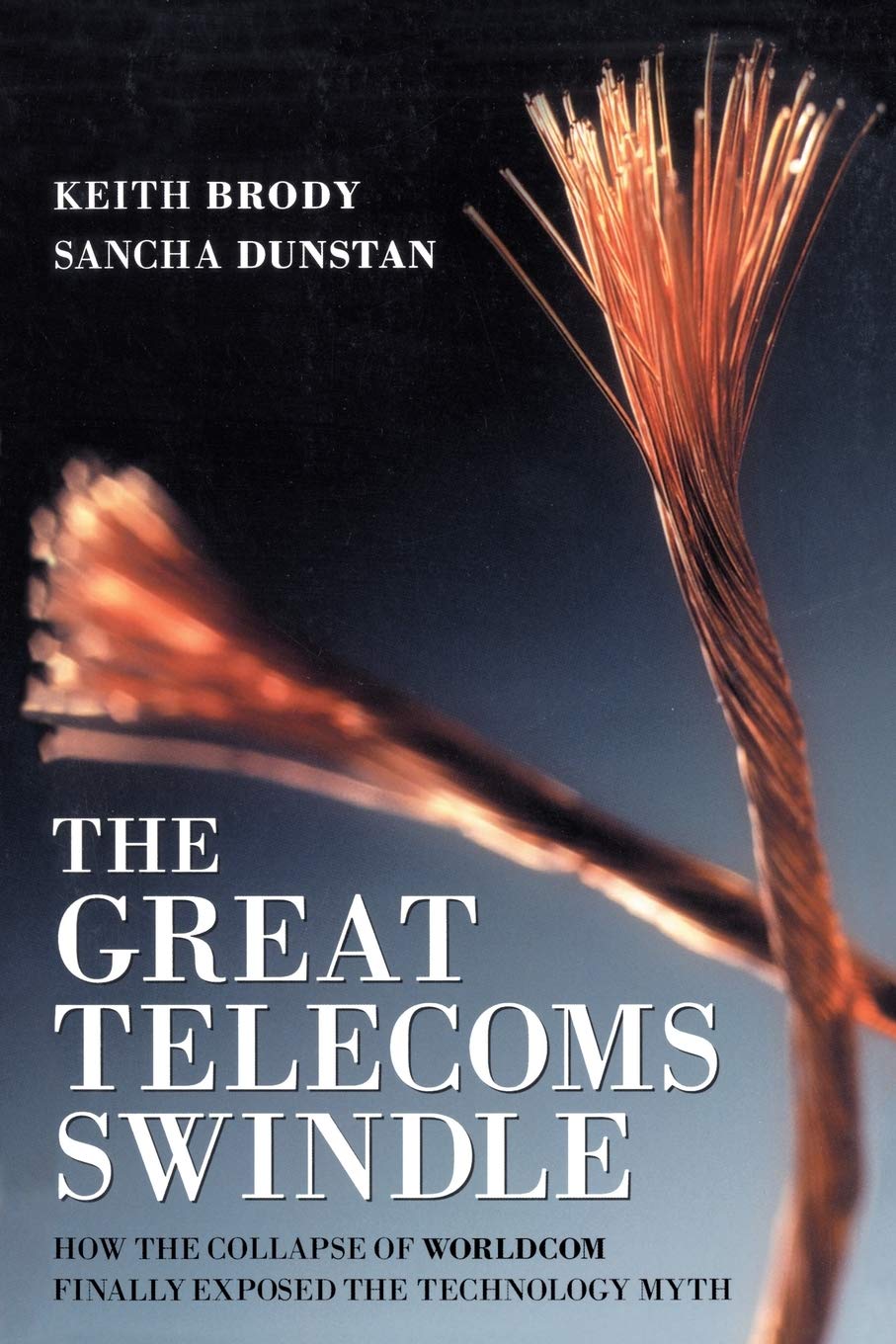 The Great Telecoms Swindle: How the collapse of WorldCom finally exposed the technology myth,Used