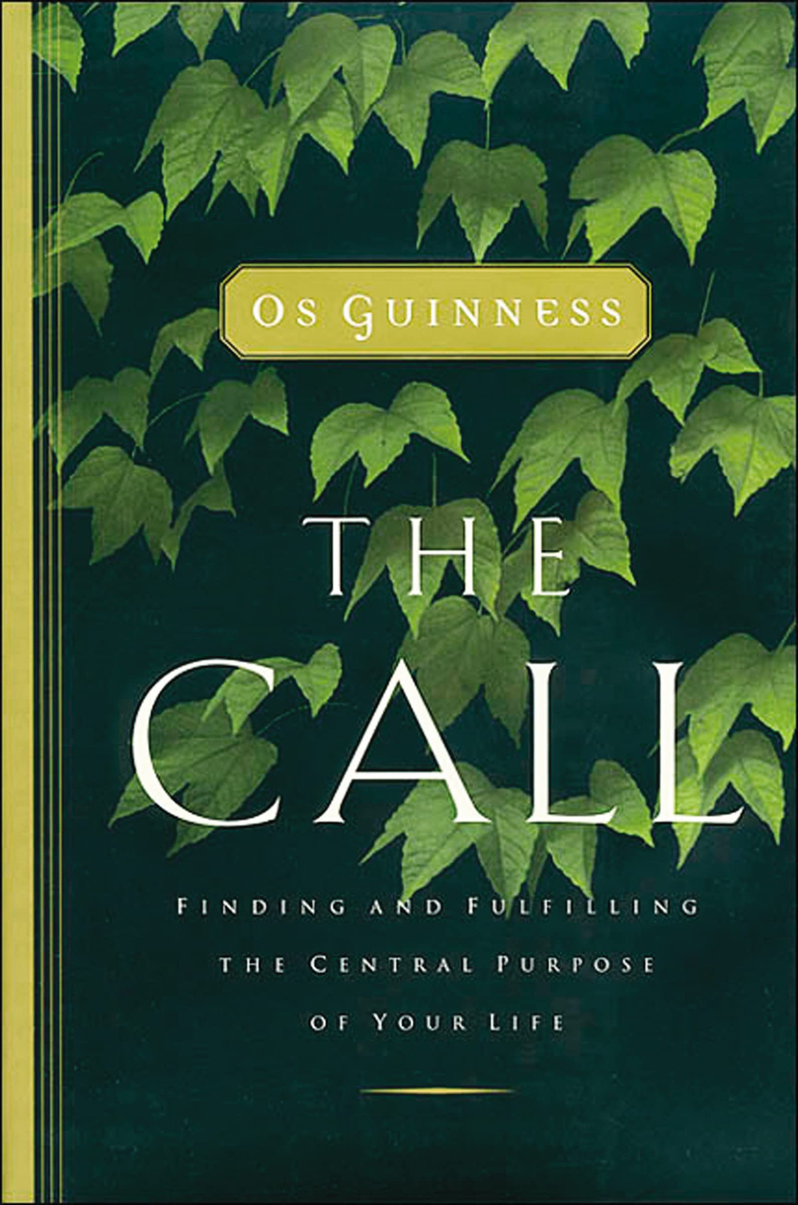 Call: Finding And Fulfilling The Central Purpose Of Your Life,New