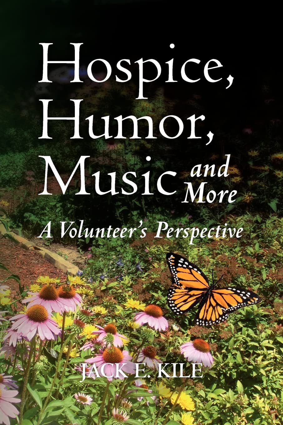 Hospice, Humor, Music and More: A Volunteer's Perspective,Used