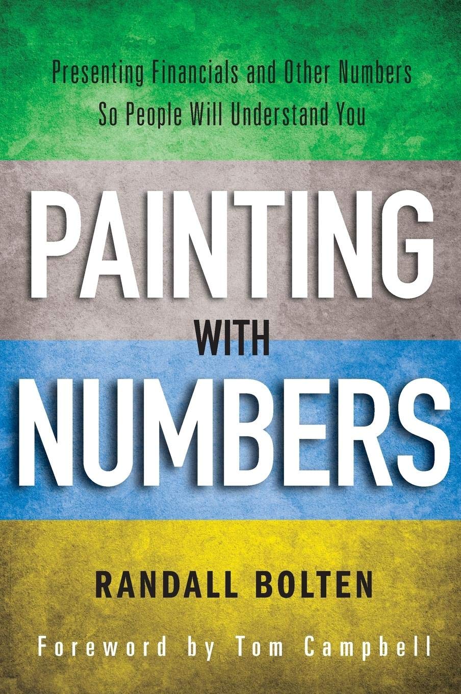 Painting with Numbers: Presenting Financials and Other Numbers So People Will Understand You,Used