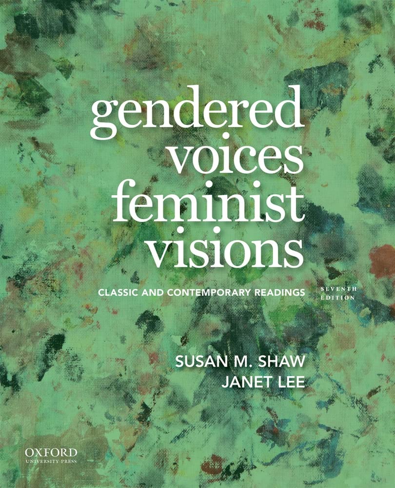 Gendered Voices, Feminist Visions: Classic And Contemporary Readings,New