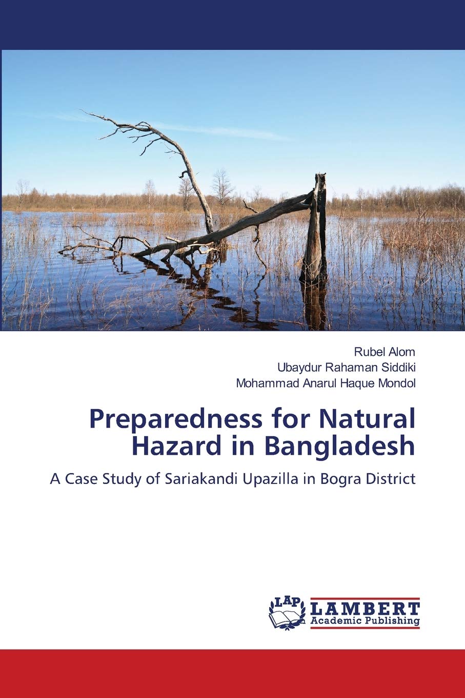 Preparedness for Natural Hazard in Bangladesh: A Case Study of Sariakandi Upazilla in Bogra District,Used