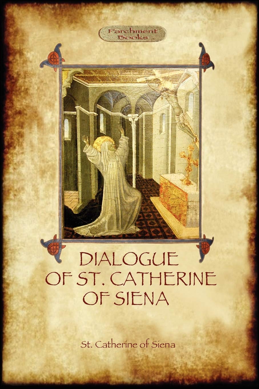 The Dialogue of St Catherine of Siena with an account of her death by Ser Barduccio di Piero Canigiani,Used