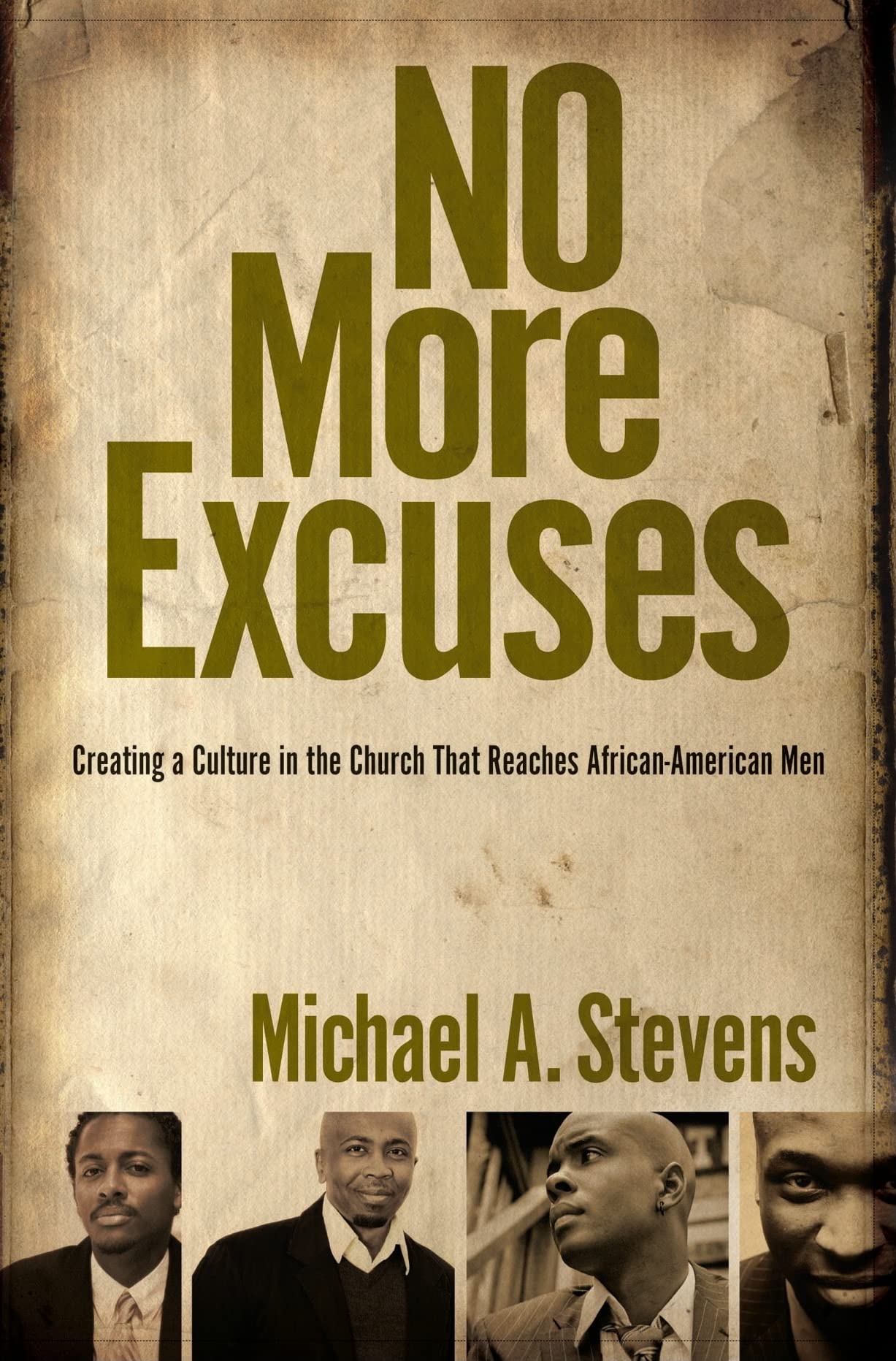 No More Excuses: Creating a Culture in the Church That Reaches AfricanAmerican Men,Used