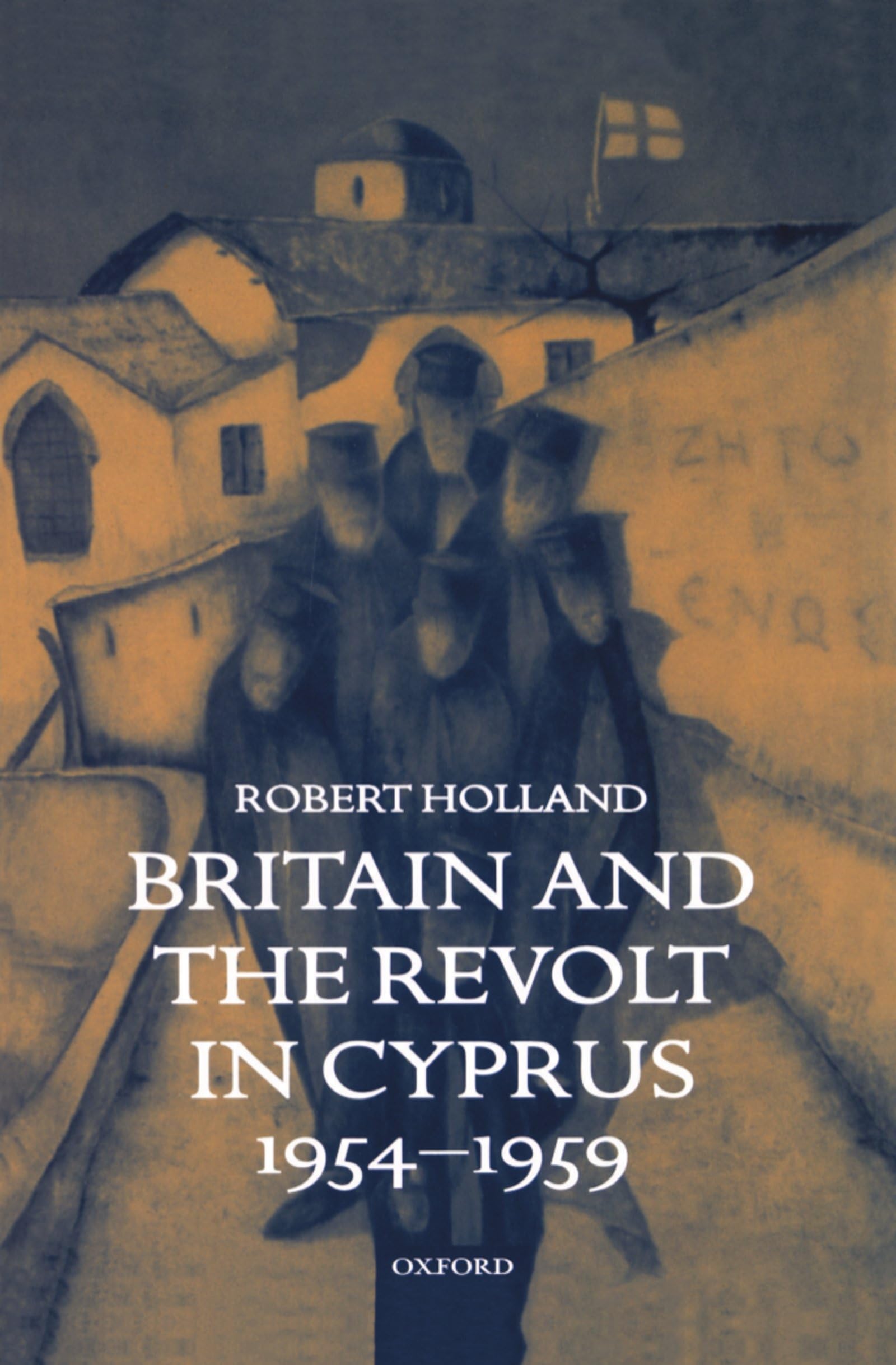Britain and the Revolt in Cyprus, 19541959,Used