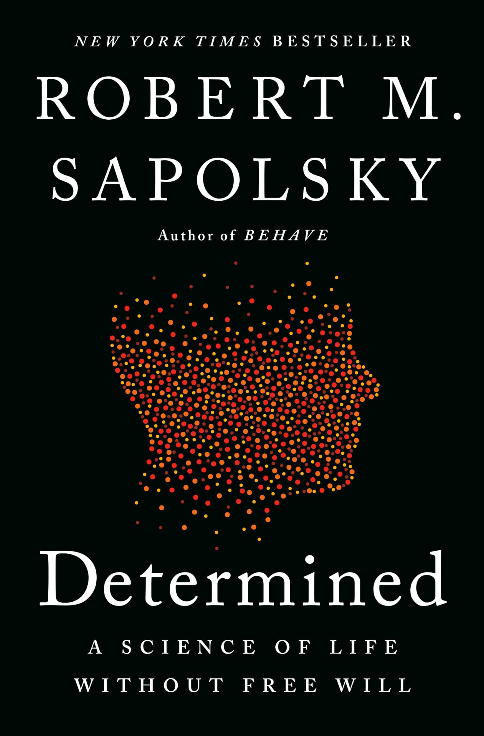 Determined: A Science Of Life Without Free Will,Used