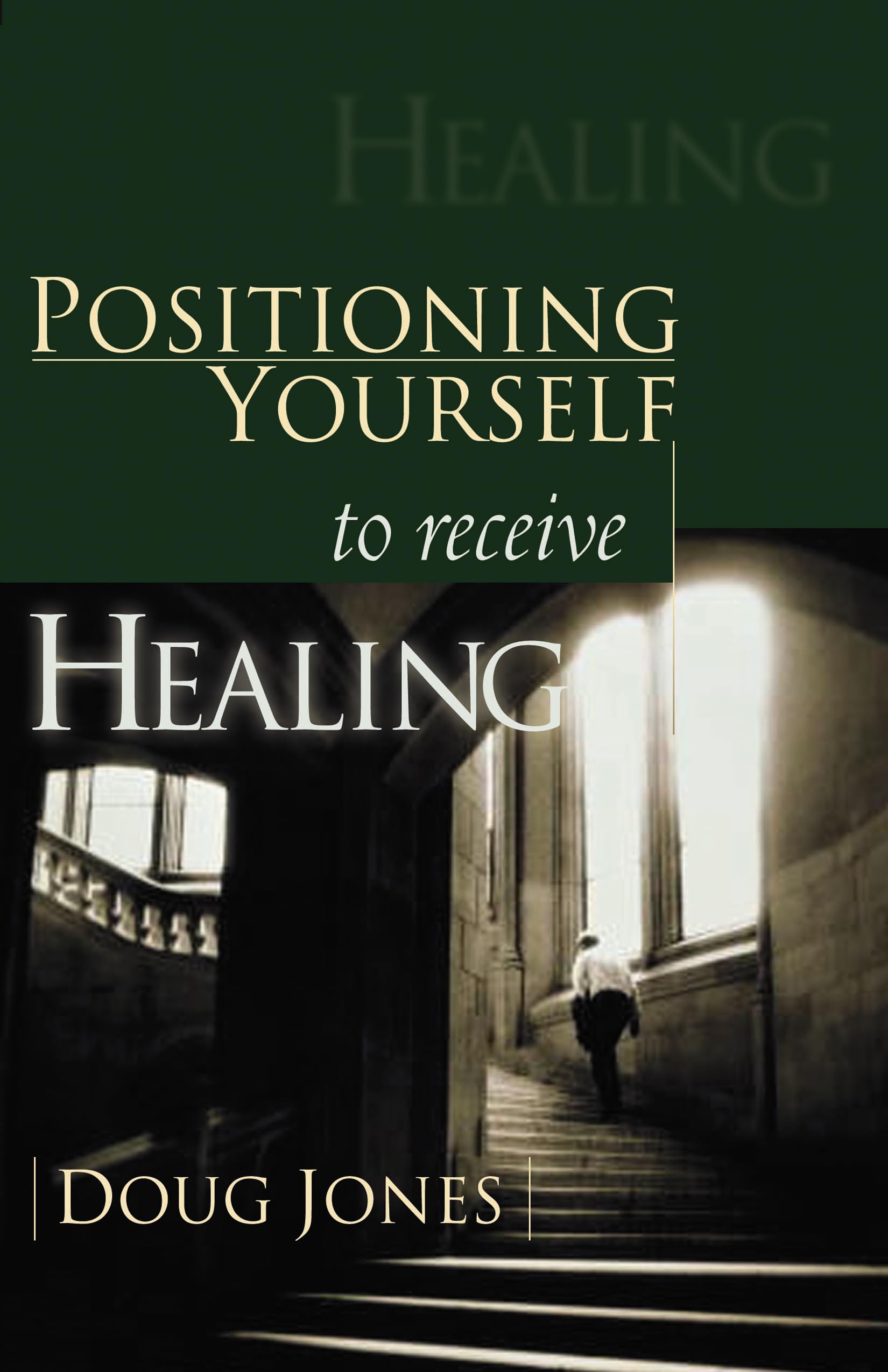 Positioning Yourself to Receive Healing,Used