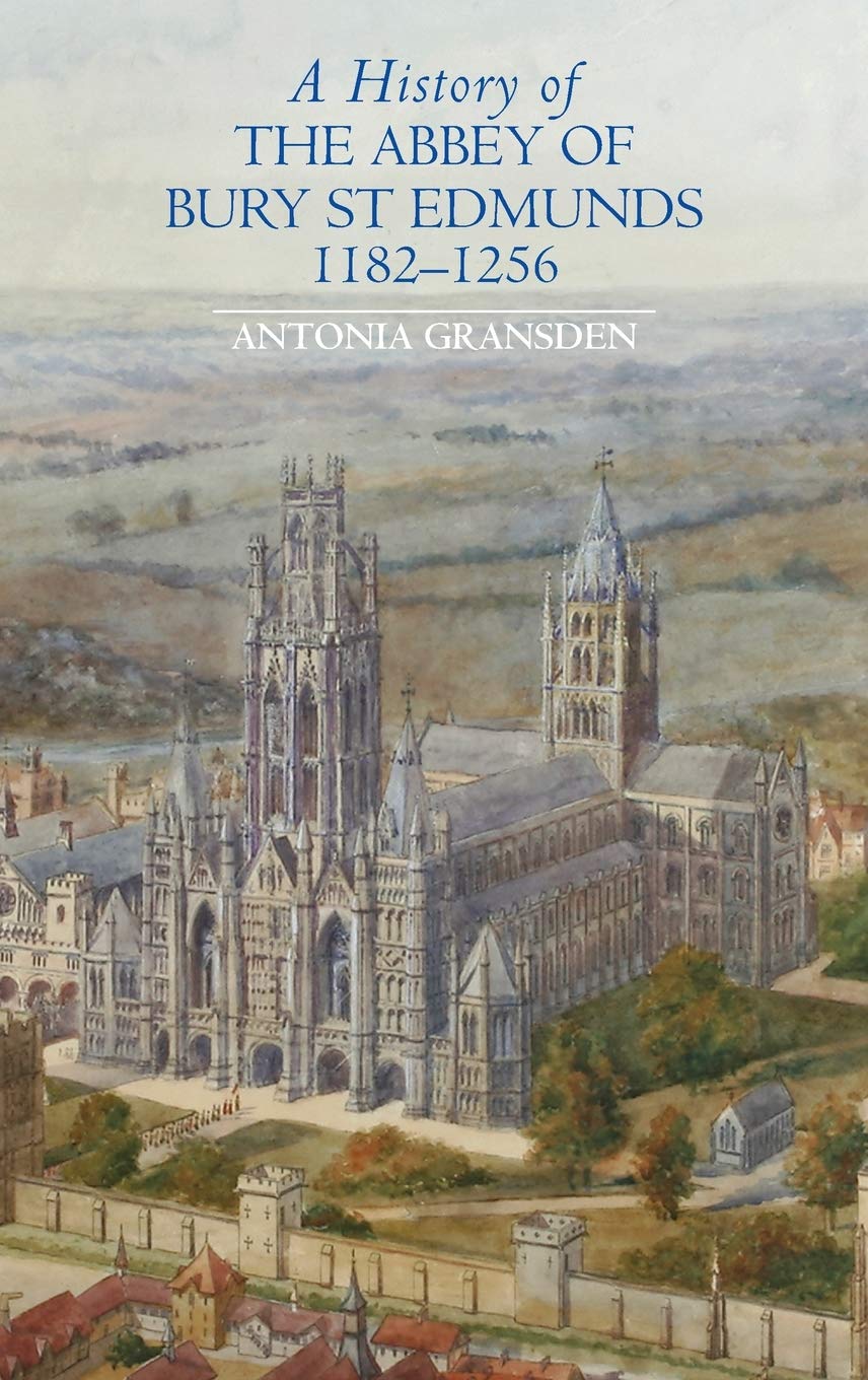 A History Of The Abbey Of Bury St Edmunds, 11821256: Samson Of Tottington To Edmund Of Walpole (Studies In The History Of Medie,Used