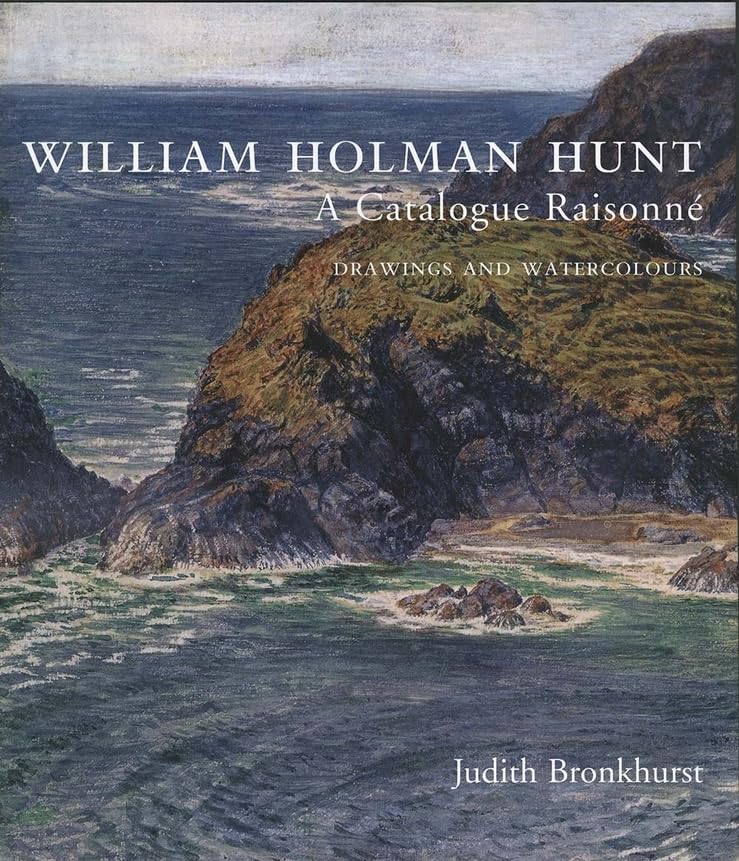 William Holman Hunt: A Catalogue Raisonne,Used