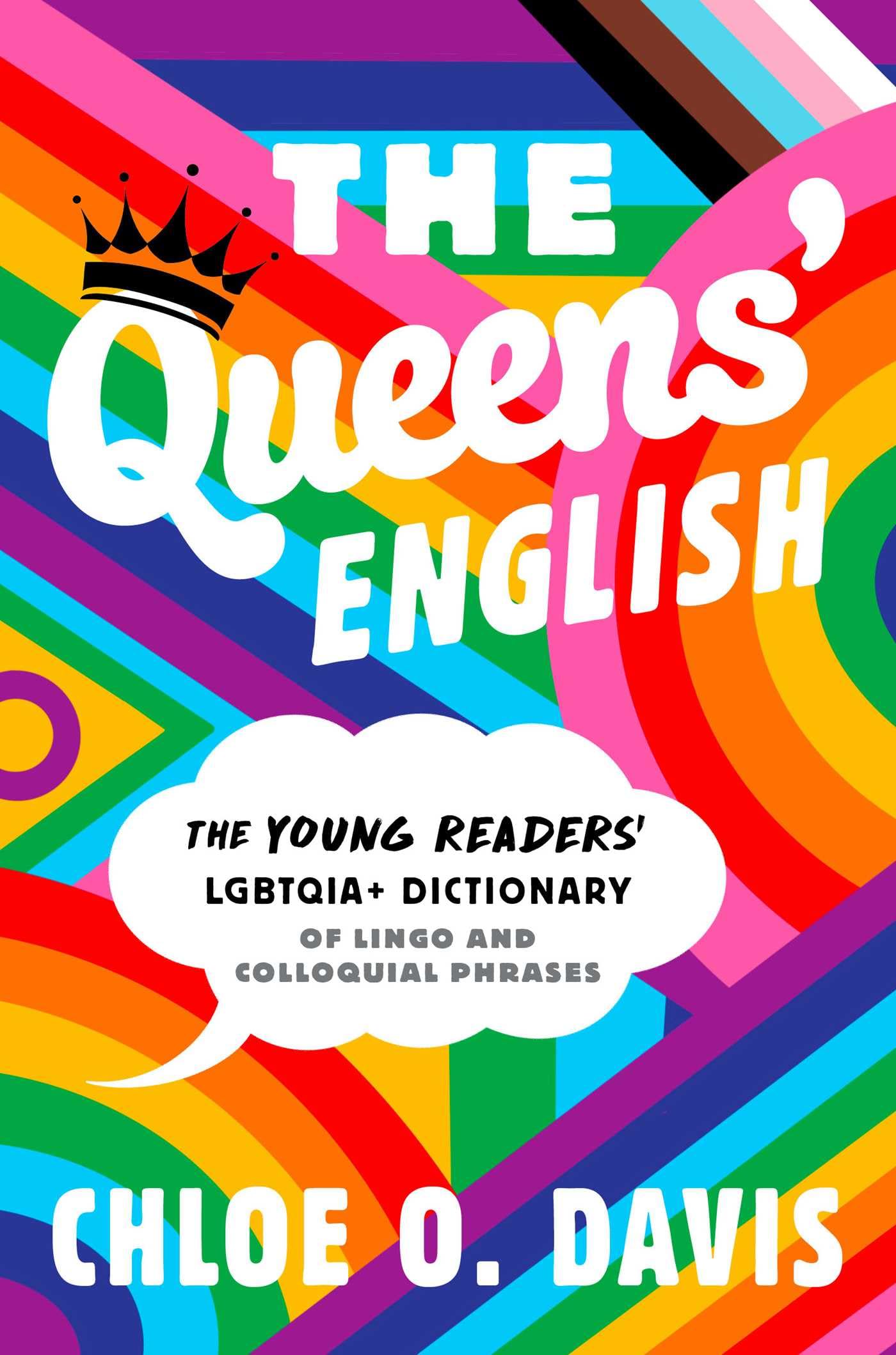 The Queens' English: The Young Readers' LGBTQIA+ Dictionary of Lingo and Colloquial Phrases,New