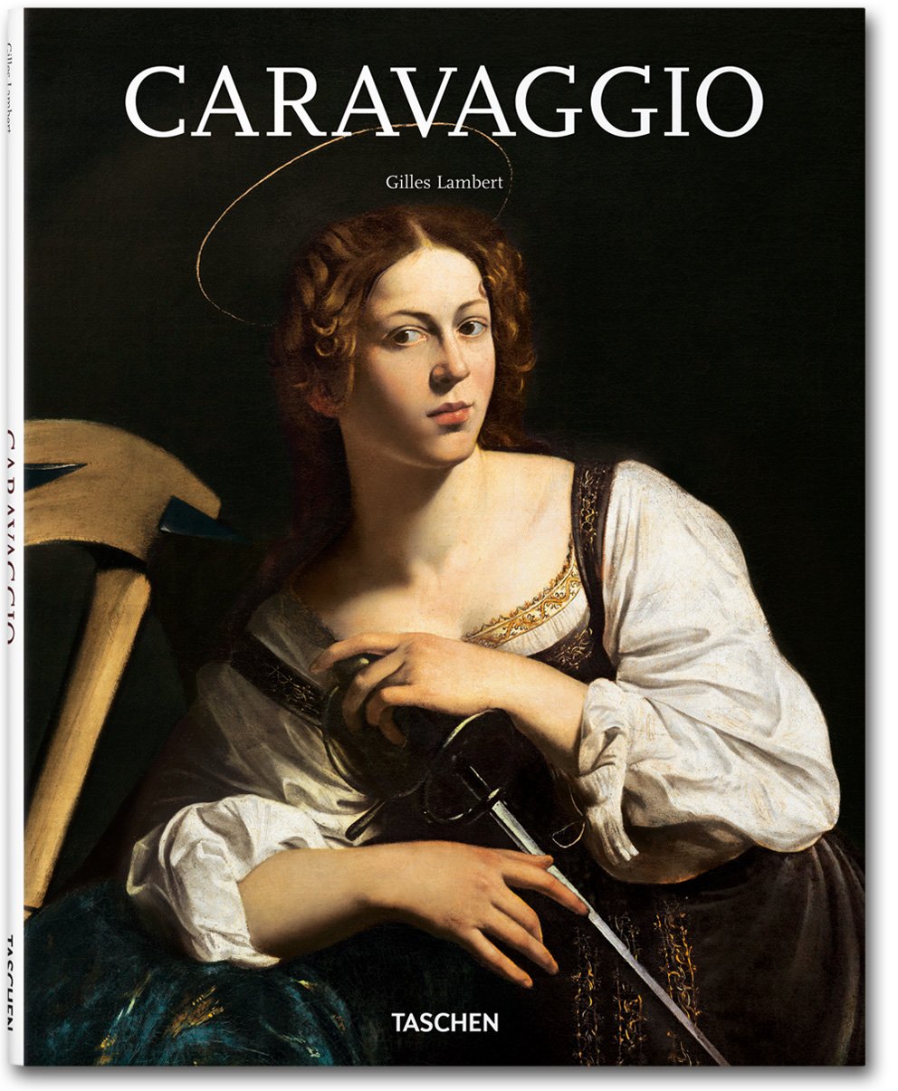 Caravaggio: 15711610: A Genius Beyond His Time