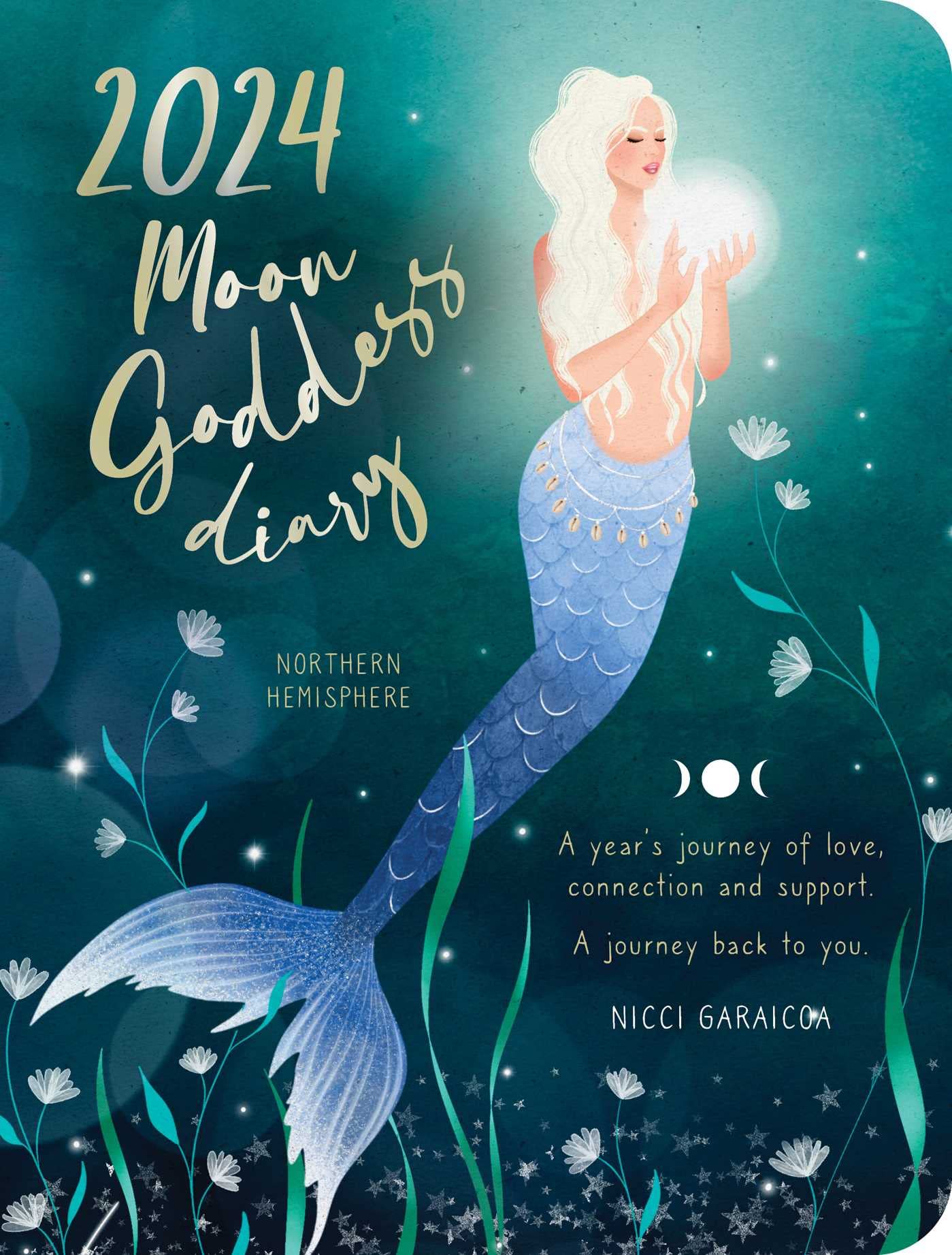 2024 Moon Goddess Diary Northern Hemisphere: A Year's Journey of Love, Connection, and Support a Journey Back to You,New