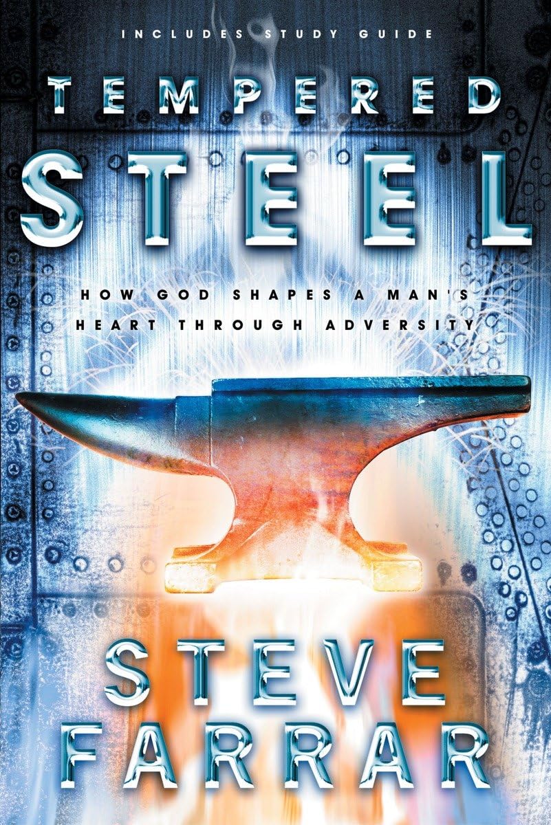 Tempered Steel: How God Shaped a Man's Heart Through Adversity,Used