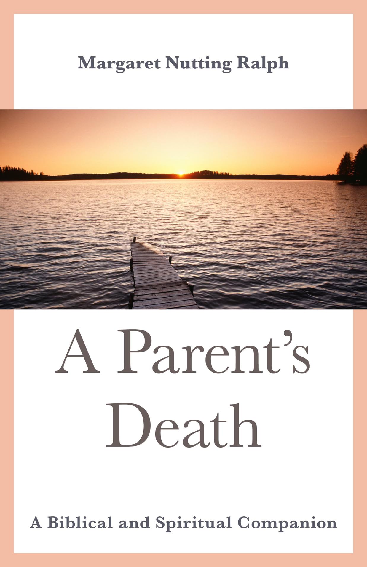 A Parent's Death: A Biblical and Spiritual Companion,Used