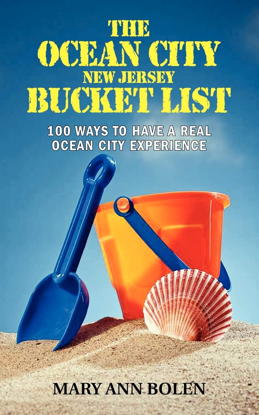 The Ocean City Bucket List: 100 Ways To Have Real Ocean City Experience,Used