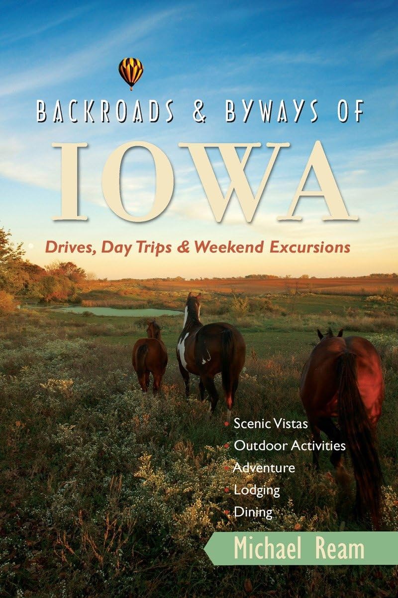 Backroads & Byways of Iowa: Drives, Day Trips and Weekend Excursions,Used