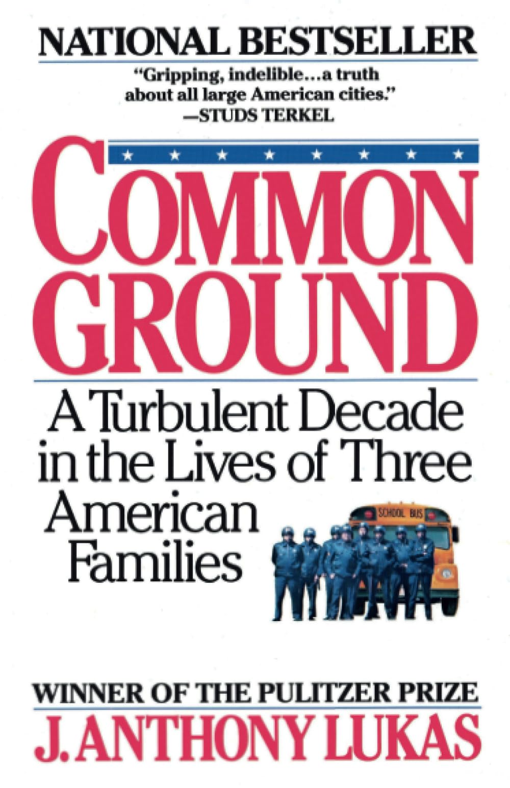 Common Ground: A Turbulent Decade in the Lives of Three American Families (Pulitzer Prize Winner),Used