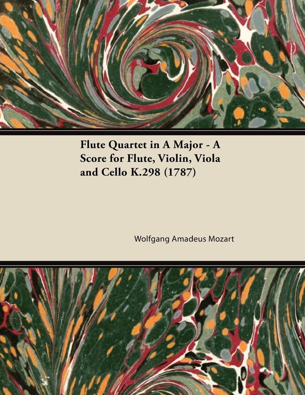 Flute Quartet in A Major A Score for Flute, Violin, Viola and Cello K.298 (1787),New