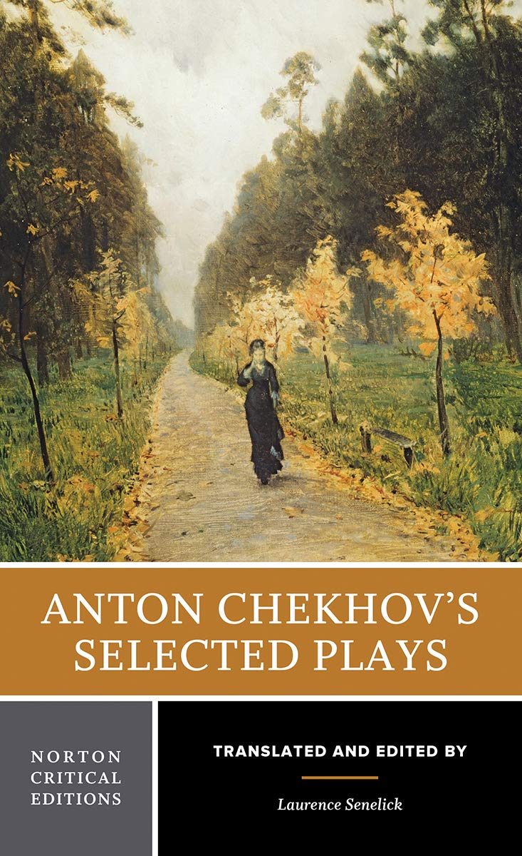 Anton Chekhov'S Selected Plays: A Norton Critical Edition (Norton Critical Editions),New