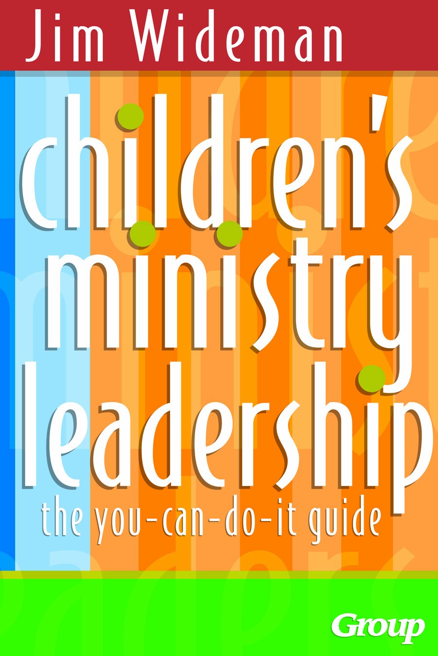 Children's Ministry Leadership: The YouCanDoIt Guide,New