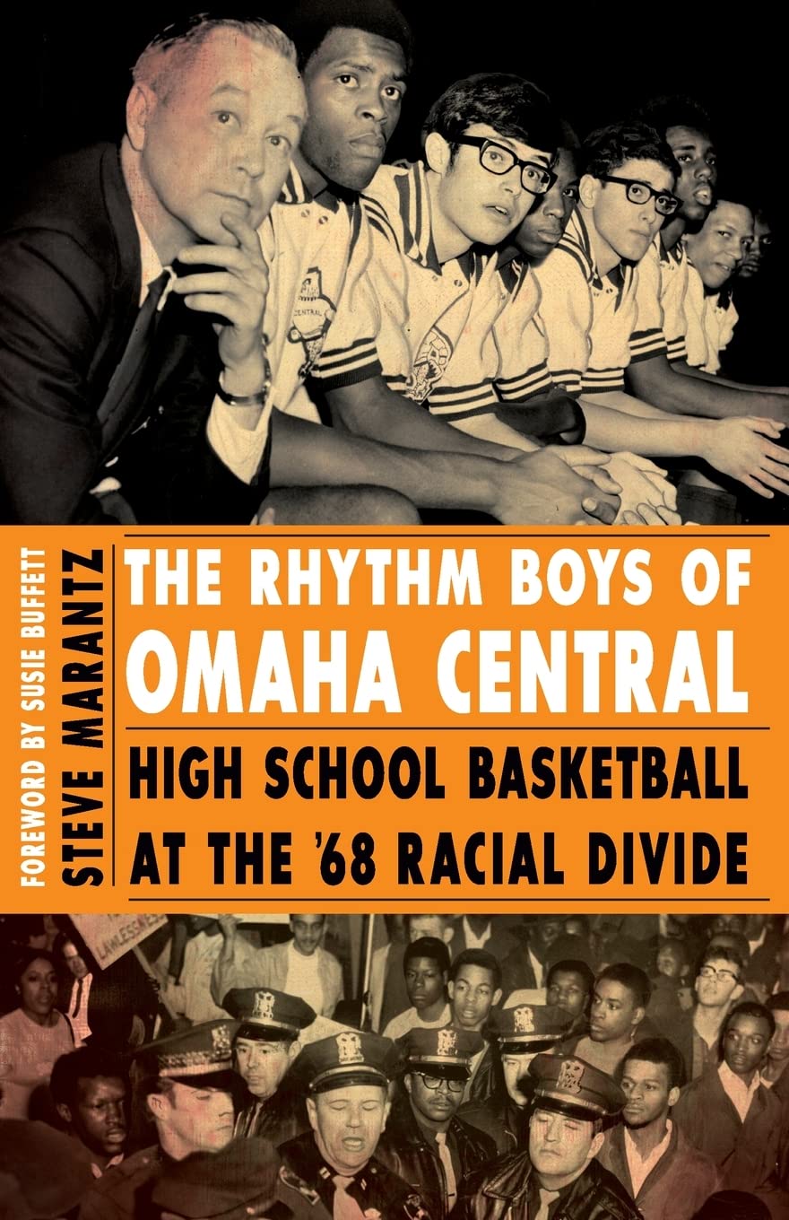 The Rhythm Boys of Omaha Central: High School Basketball at the '68 Racial Divide,Used