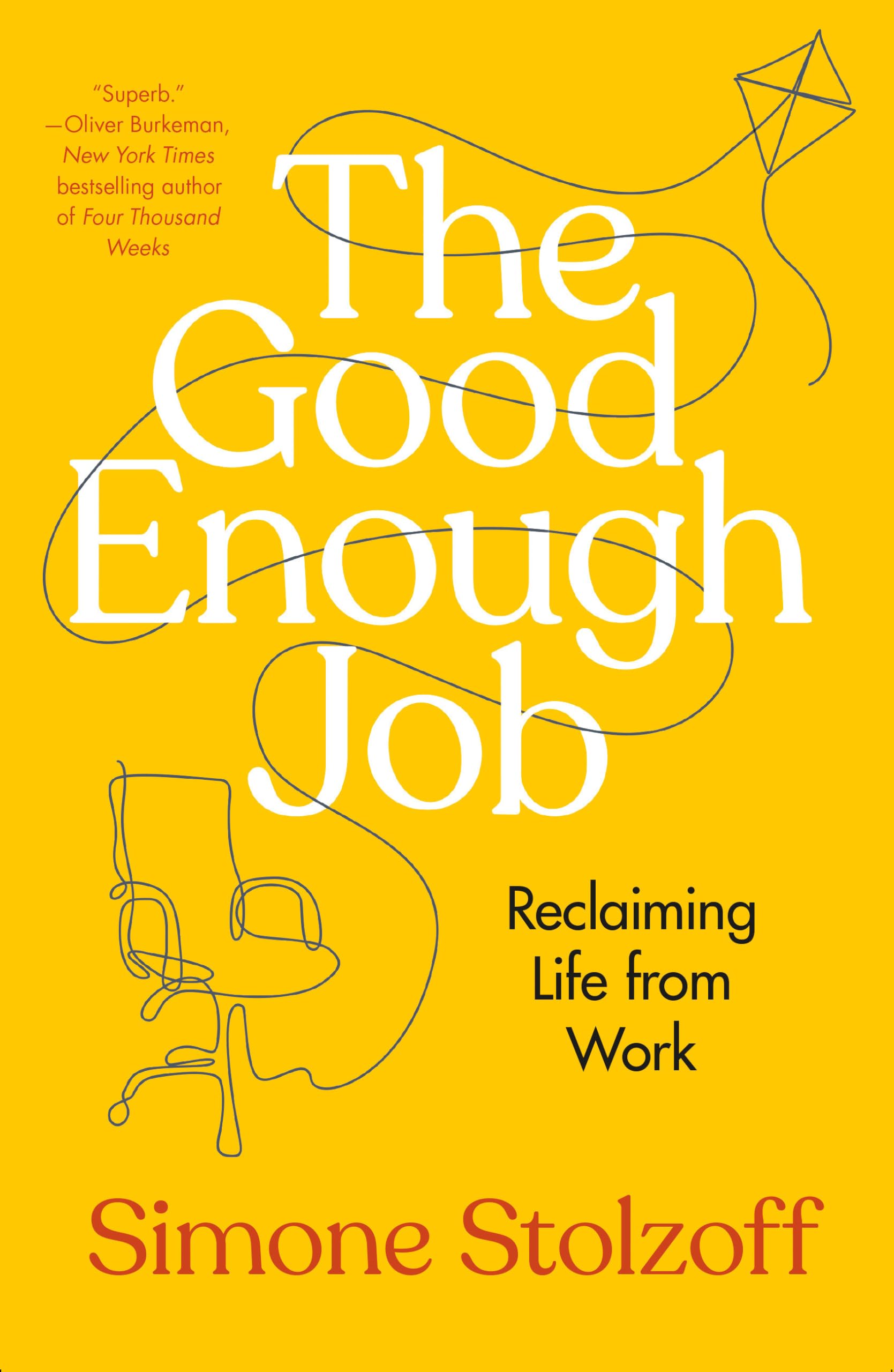 The Good Enough Job: Reclaiming Life From Work,Used