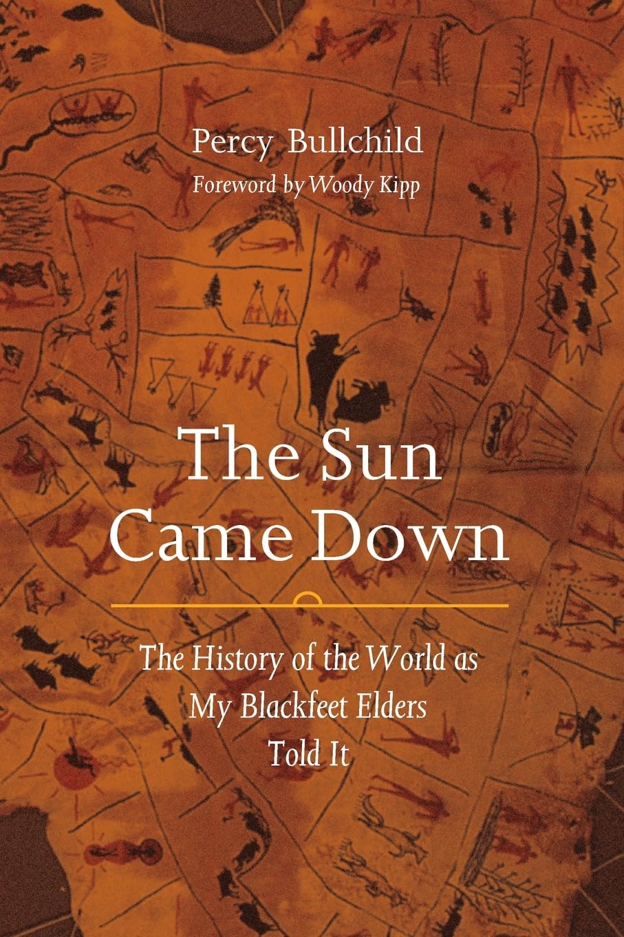 The Sun Came Down: The History Of The World As My Blackfeet Elders Told It,New
