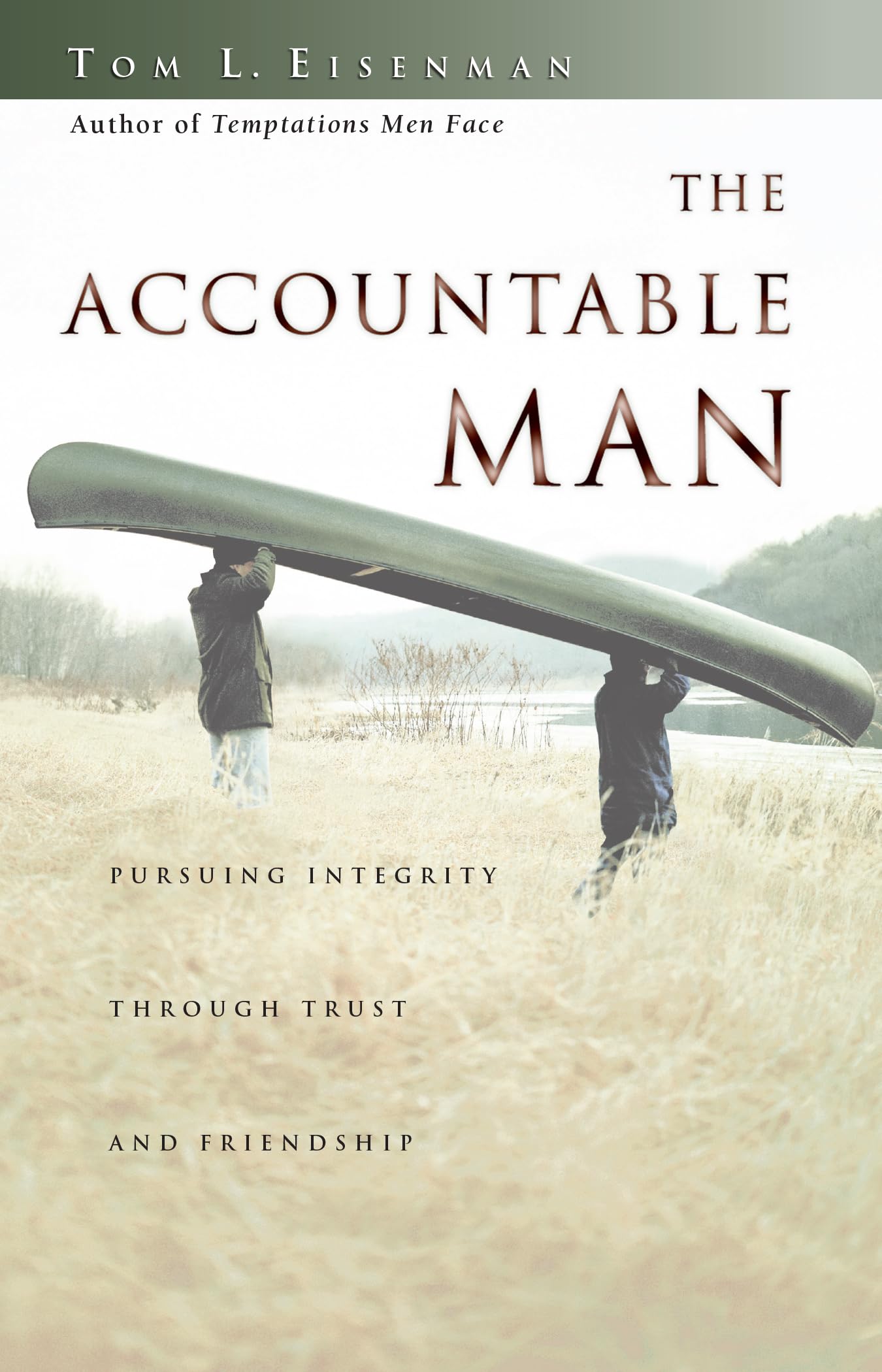 The Accountable Man: Pursuing Integrity Through Trust and Friendship,Used