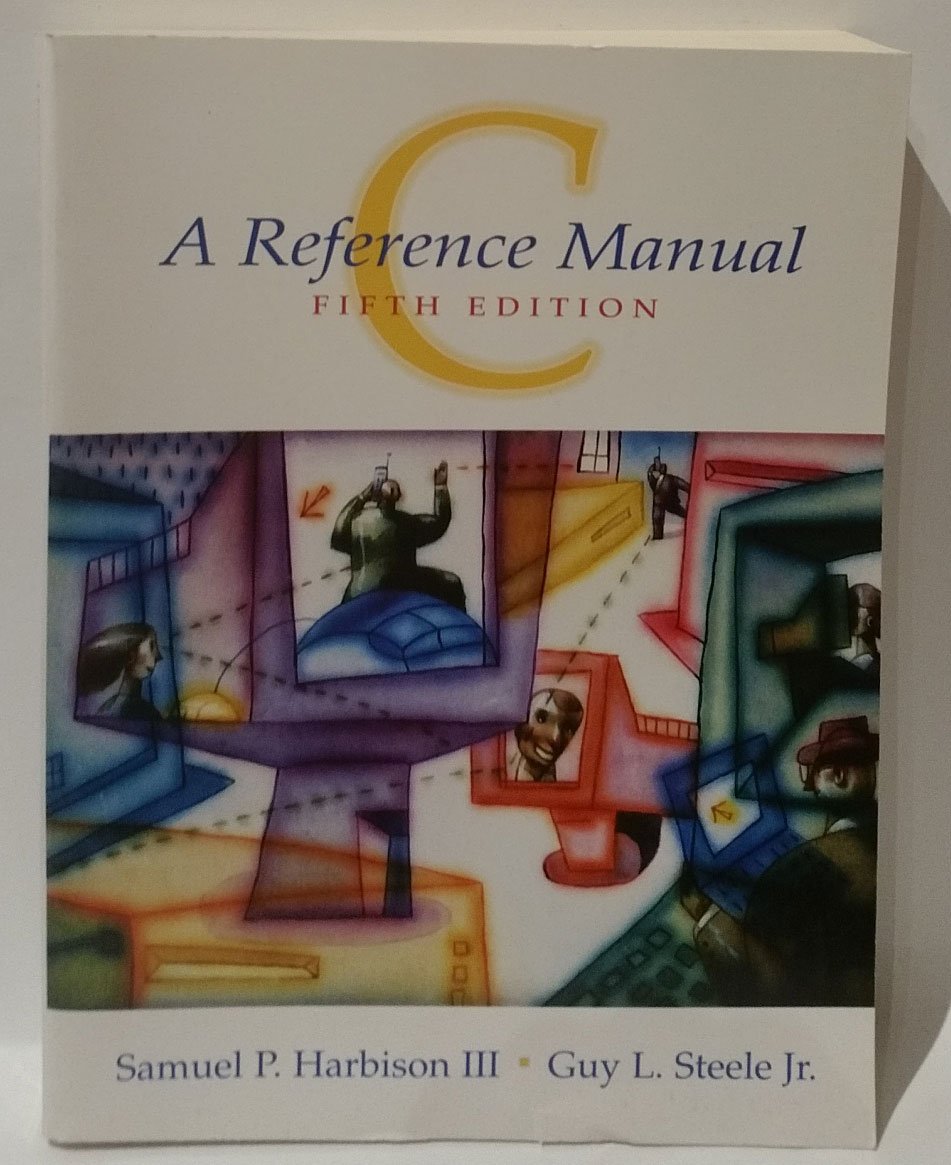 C: A Reference Manual, 5th Edition,New