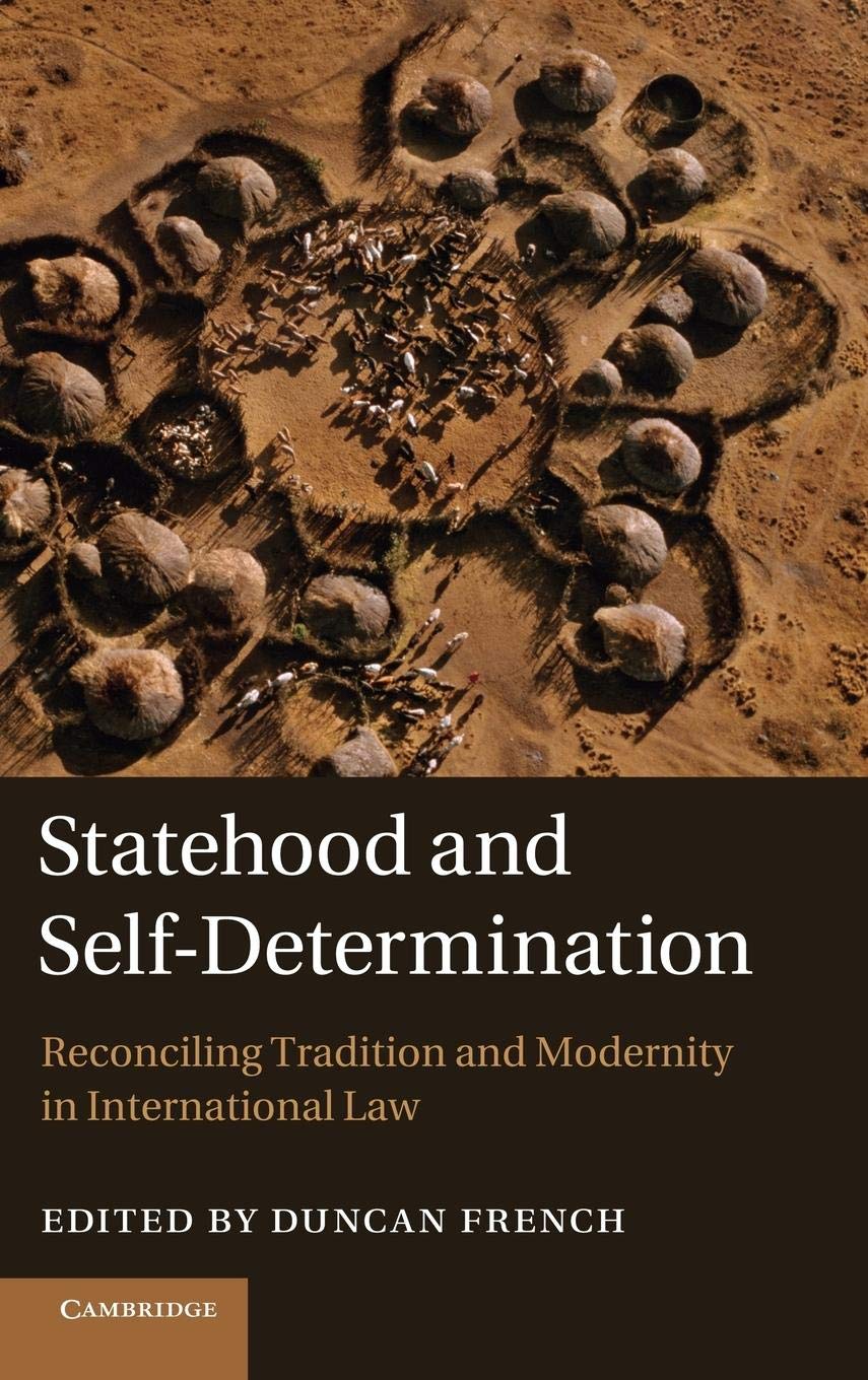 Statehood and SelfDetermination: Reconciling Tradition and Modernity in International Law,Used
