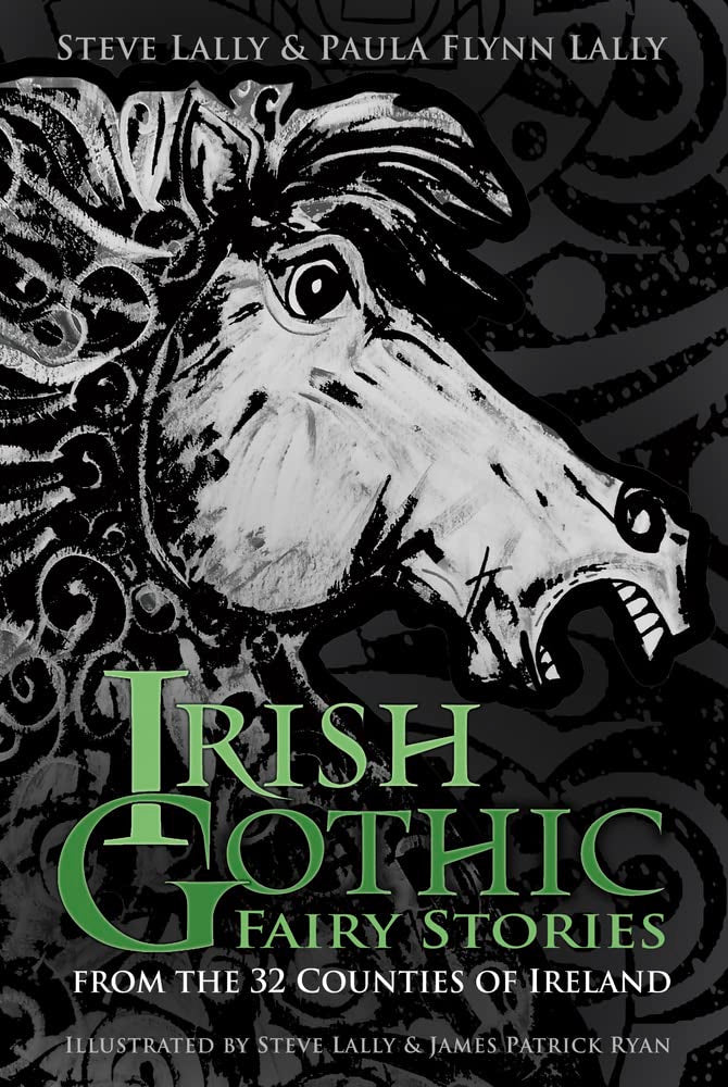 Irish Gothic Fairy Stories: From the 32 Counties of Ireland,Used