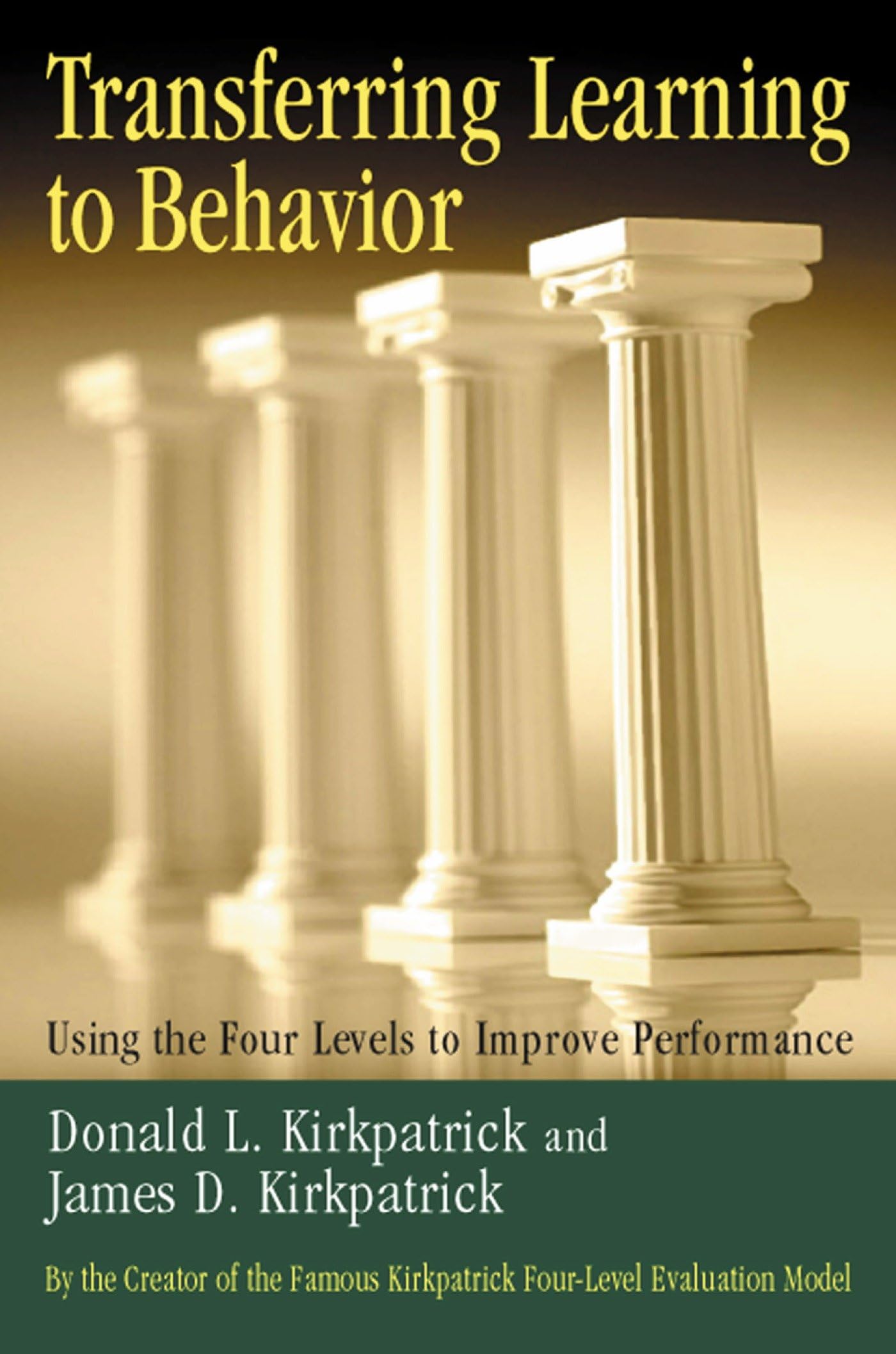 Transferring Learning to Behavior: Using the Four Levels to Improve Performance,New