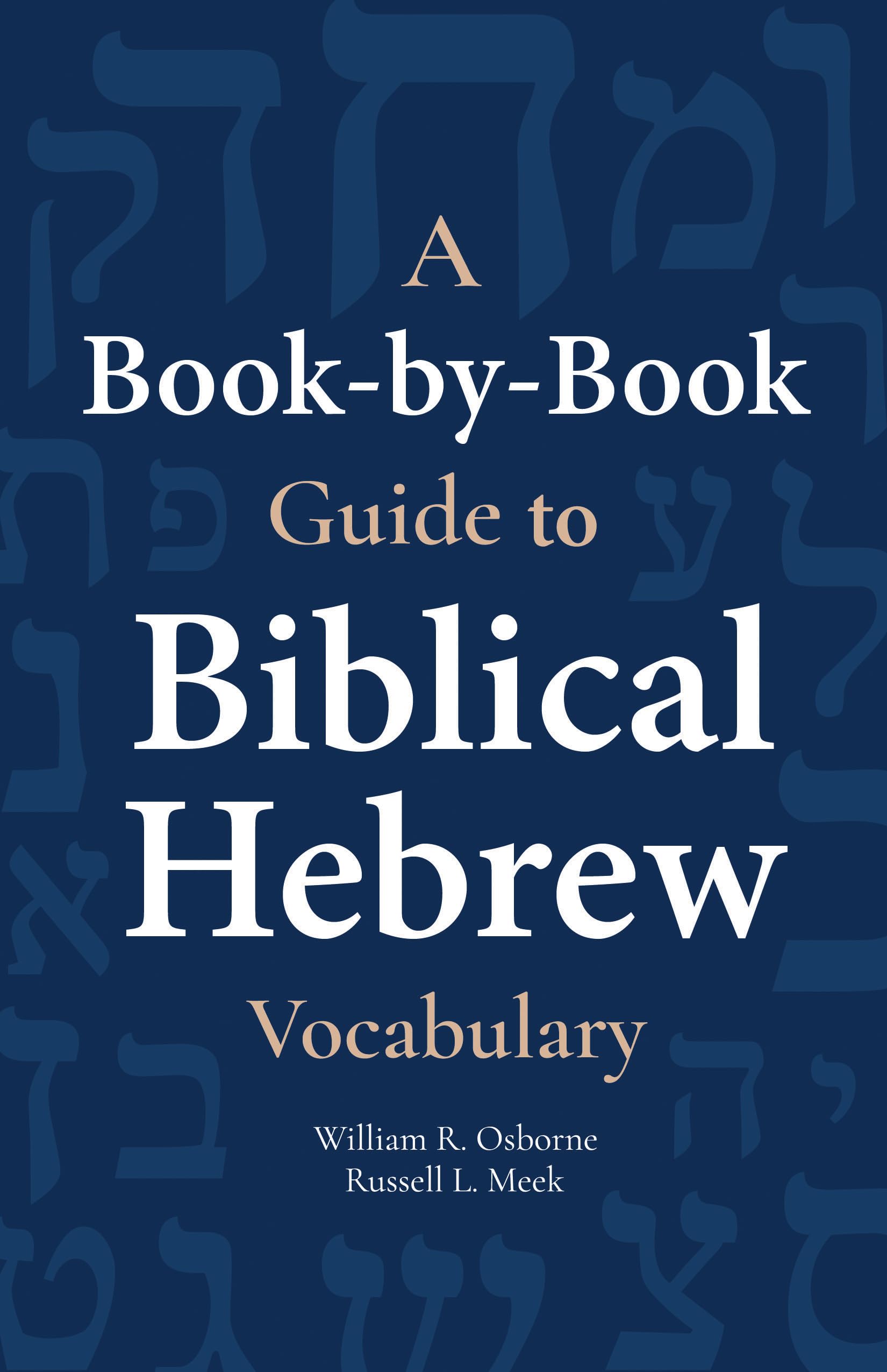 A BookbyBook Guide To Biblical Hebrew Vocabulary,New