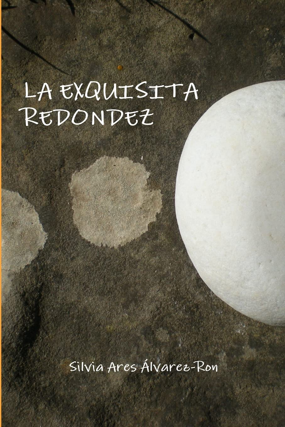 La Exquisita Redondez (Spanish Edition),New